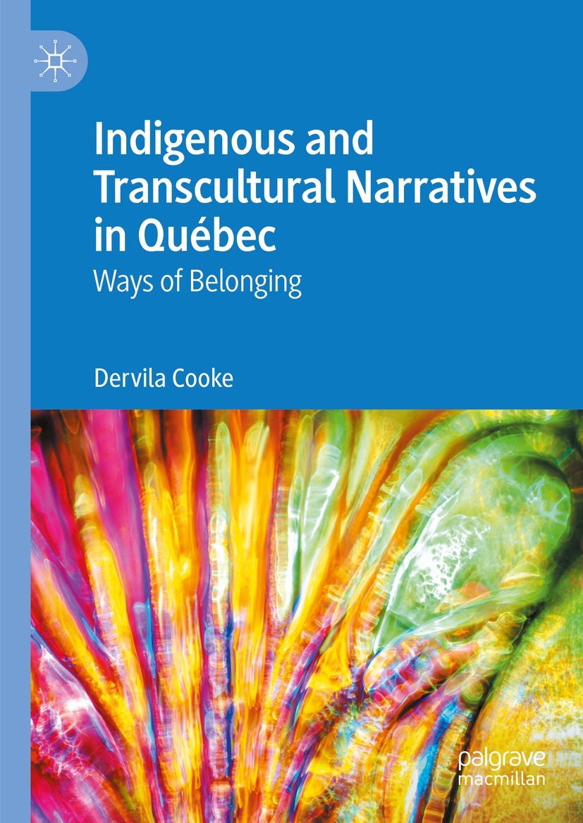 Titlebook: Indigenous and Transcultural Narratives in Québec; Ways of Belonging Dervila Cooke Book 2024 The Editor(s) (if applicable) and The Author(s Titlebook: Indigenous and Transcultural Narratives in Québec; Ways of Belonging Dervila Cooke Book 2024 The Editor(s) (if applicable) and The Author(s