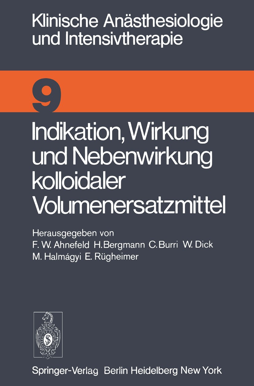 Titlebook: Indikation, Wirkung und Nebenwirkung kolloidaler Volumenersatzmittel; Symposion April 1975 Friedrich Wilhelm Ahnefeld,Hans Bergmann,Erich R Titlebook: Indikation, Wirkung und Nebenwirkung kolloidaler Volumenersatzmittel; Symposion April 1975 Friedrich Wilhelm Ahnefeld,Hans Bergmann,Erich R
