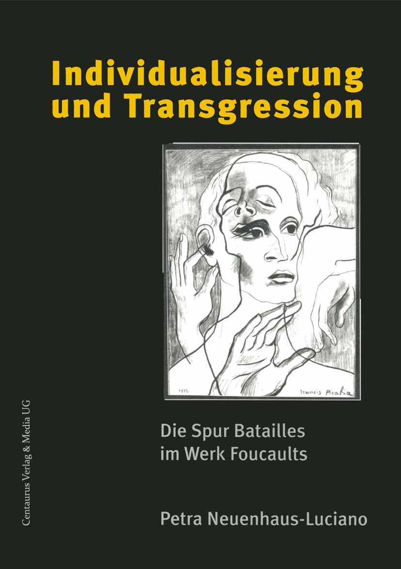 Titlebook: Individualisierung und Transgression; Die Spur Batailles i Petra Neuenhaus-Luciano Book 1999 Centaurus Verlag & Media UG 1999 Titlebook: Individualisierung und Transgression; Die Spur Batailles i Petra Neuenhaus-Luciano Book 1999 Centaurus Verlag & Media UG 1999