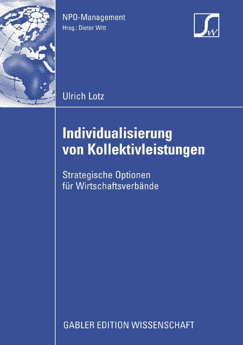 Titlebook: Individualisierung von Kollektivleistungen; Strategische Optione Ulrich Lotz Book 2009 Gabler Verlag | Springer Fachmedien Wiesbaden GmbH, Titlebook: Individualisierung von Kollektivleistungen; Strategische Optione Ulrich Lotz Book 2009 Gabler Verlag | Springer Fachmedien Wiesbaden GmbH,