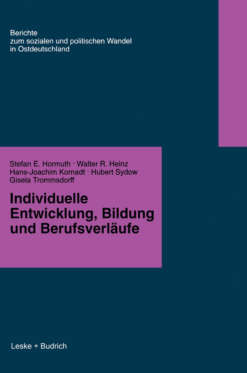 Titlebook: Individuelle Entwicklung, Bildung und Berufsverfäufe; Stefan E. Hormuth,Walter R. Heinz,Gisela Trommsdor Book 1996 Springer Fachmedien Wie Titlebook: Individuelle Entwicklung, Bildung und Berufsverfäufe; Stefan E. Hormuth,Walter R. Heinz,Gisela Trommsdor Book 1996 Springer Fachmedien Wie
