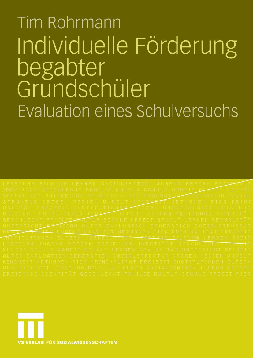 Titlebook: Individuelle Förderung begabter Grundschüler; Evaluation eines Sch Tim Rohrmann Book 2009 VS Verlag für Sozialwissenschaften | Springer Fac Titlebook: Individuelle Förderung begabter Grundschüler; Evaluation eines Sch Tim Rohrmann Book 2009 VS Verlag für Sozialwissenschaften | Springer Fac