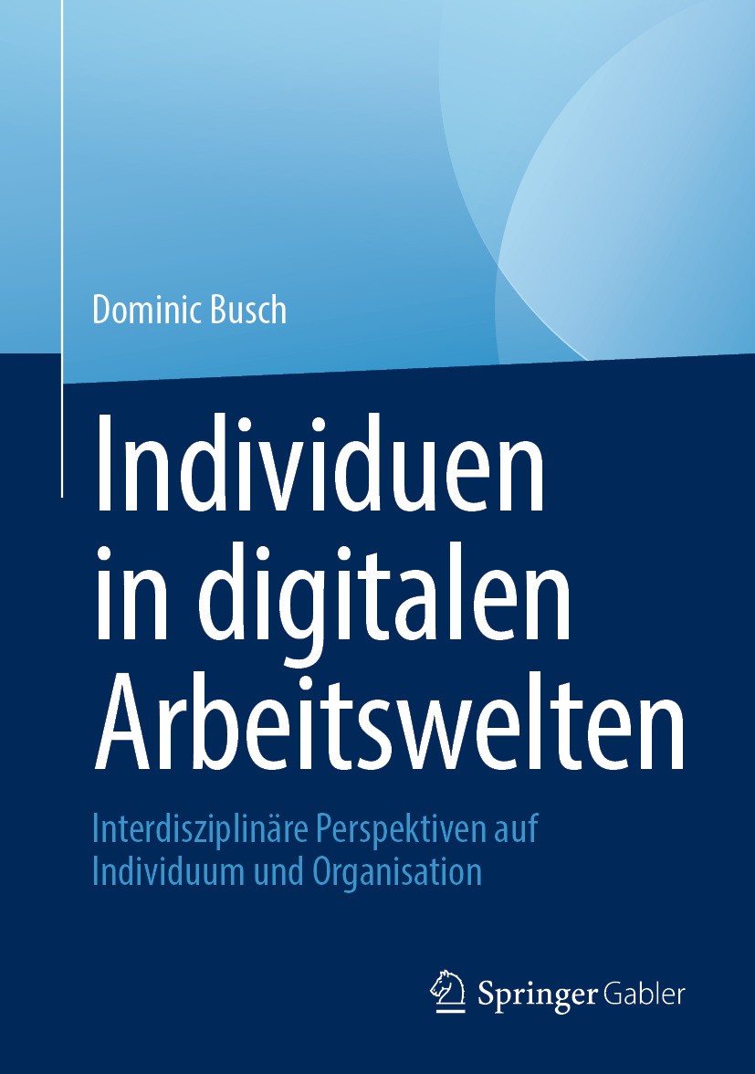 Titlebook: Individuen in digitalen Arbeitswelten; Interdisziplinäre Pe Dominic Busch Book 2024 Der/die Herausgeber bzw. der/die Autor(en), exklusiv li Titlebook: Individuen in digitalen Arbeitswelten; Interdisziplinäre Pe Dominic Busch Book 2024 Der/die Herausgeber bzw. der/die Autor(en), exklusiv li