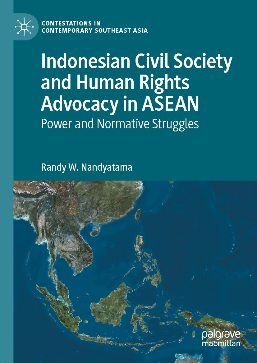 Titlebook: Indonesian Civil Society and Human Rights Advocacy in ASEAN; Power and Normative Randy W. Nandyatama Book 2021 The Editor(s) (if applicabl Titlebook: Indonesian Civil Society and Human Rights Advocacy in ASEAN; Power and Normative Randy W. Nandyatama Book 2021 The Editor(s) (if applicabl