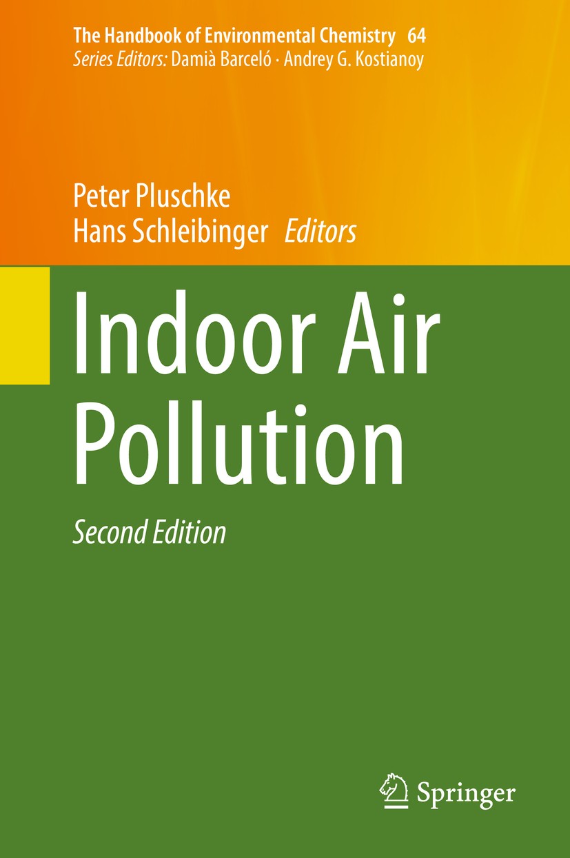 Titlebook: Indoor Air Pollution; Peter‘Pluschke,Hans Schleibinger Book 2018Latest edition Springer-Verlag GmbH Germany 2018 Volatile organic compound Titlebook: Indoor Air Pollution; Peter‘Pluschke,Hans Schleibinger Book 2018Latest edition Springer-Verlag GmbH Germany 2018 Volatile organic compound