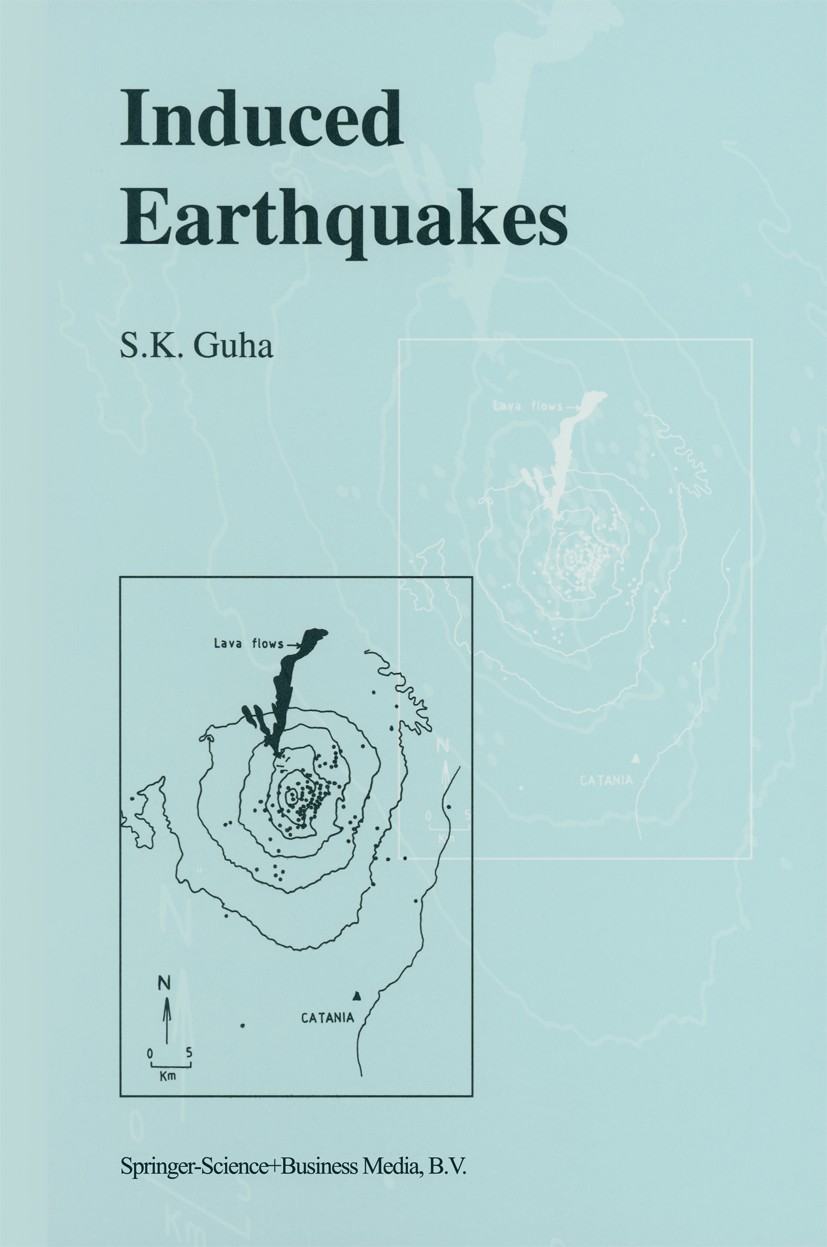 Titlebook: Induced Earthquakes; S. K. Guha Book 2000 Springer Science+Business Media B.V. 2000 Fundament.Reservoir.earthquake.seismic.volcanic erupti Titlebook: Induced Earthquakes; S. K. Guha Book 2000 Springer Science+Business Media B.V. 2000 Fundament.Reservoir.earthquake.seismic.volcanic erupti
