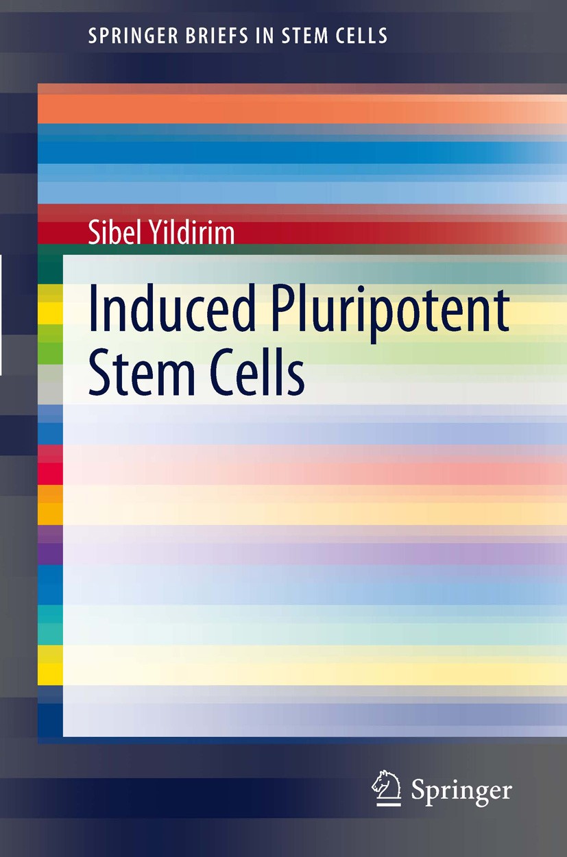 Titlebook: Induced Pluripotent Stem Cells; Sibel Yildirim Book 2012 Author 2012 Pluripotent.Stem Cells.Yildirim Titlebook: Induced Pluripotent Stem Cells; Sibel Yildirim Book 2012 Author 2012 Pluripotent.Stem Cells.Yildirim