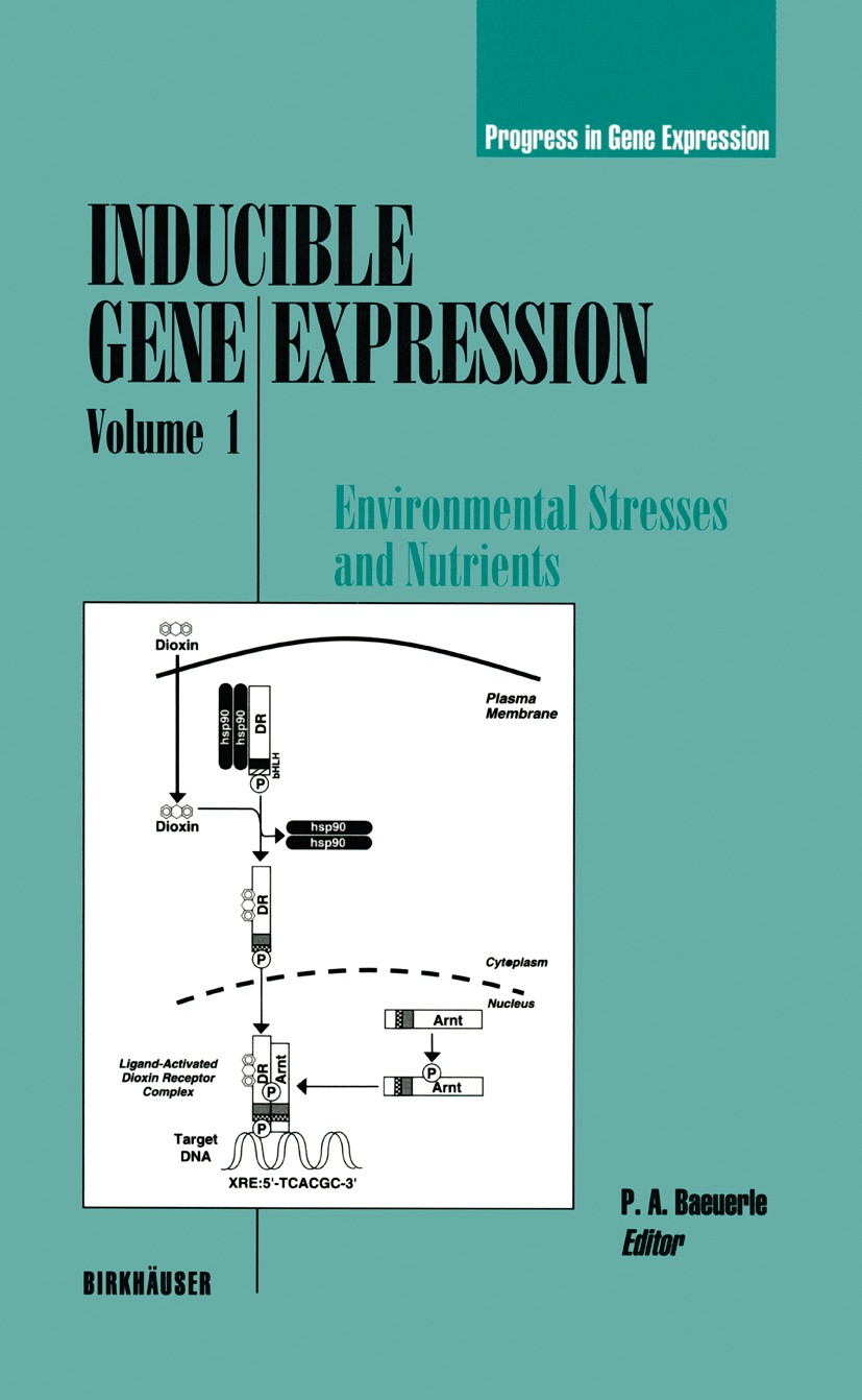 Titlebook: Inducible Gene Expression, Volume 1; Environmental Stress P. A. Baeuerle Book 1995 Birkhäuser Boston 1995 DNA.gene expression.genes.Promote Titlebook: Inducible Gene Expression, Volume 1; Environmental Stress P. A. Baeuerle Book 1995 Birkhäuser Boston 1995 DNA.gene expression.genes.Promote