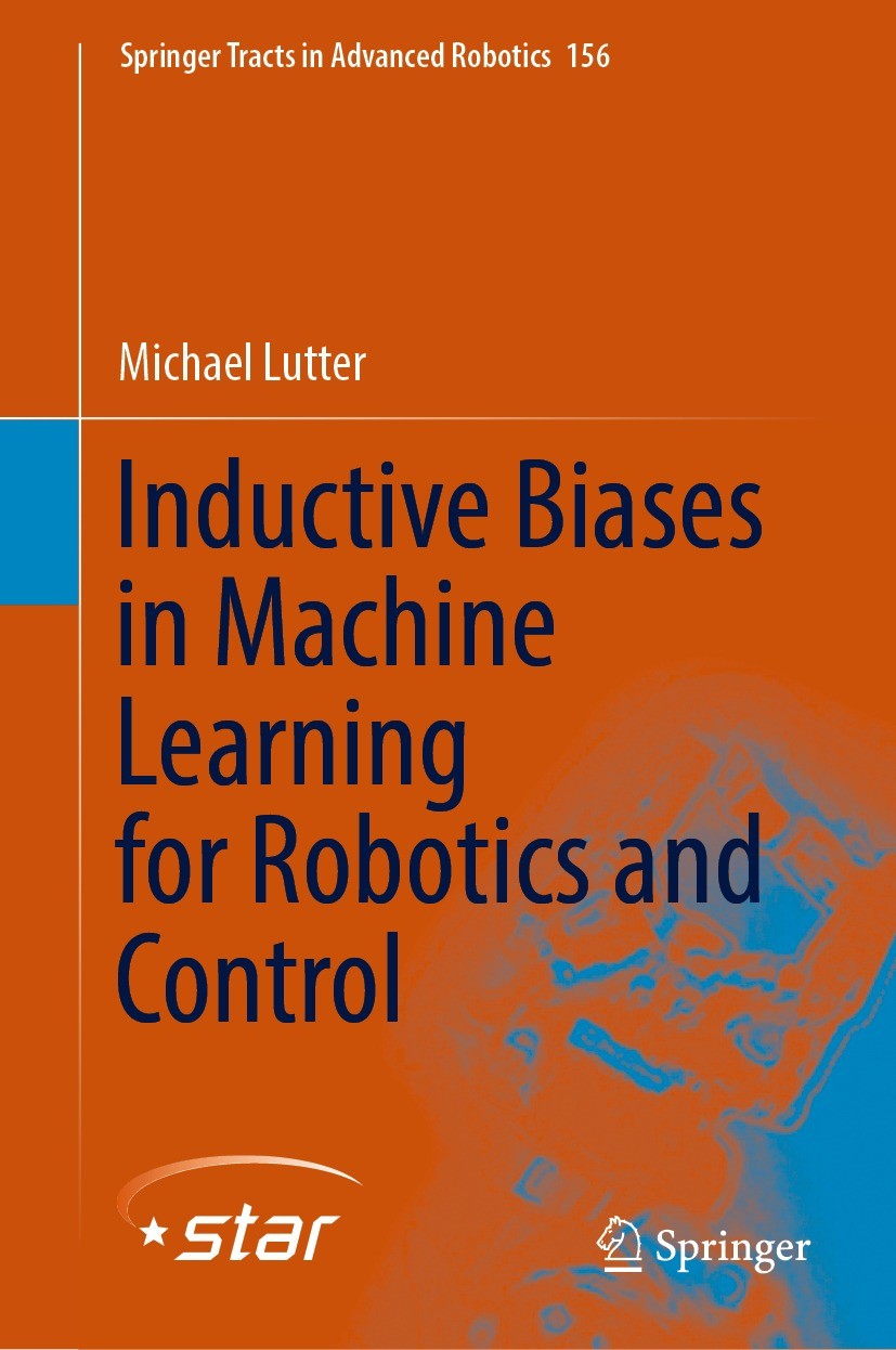 Titlebook: Inductive Biases in Machine Learning for Robotics and Control; Michael Lutter Book 2023 The Editor(s) (if applicable) and The Author(s), u Titlebook: Inductive Biases in Machine Learning for Robotics and Control; Michael Lutter Book 2023 The Editor(s) (if applicable) and The Author(s), u
