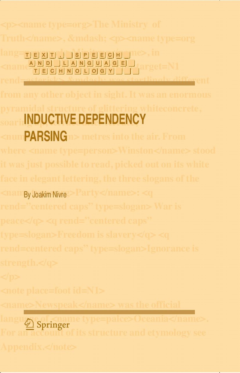 Titlebook: Inductive Dependency Parsing; Joakim Nivre Book 2006 Springer Science+Business Media B.V. 2006 Index.Parsing.algorithms.language.learning. Titlebook: Inductive Dependency Parsing; Joakim Nivre Book 2006 Springer Science+Business Media B.V. 2006 Index.Parsing.algorithms.language.learning.
