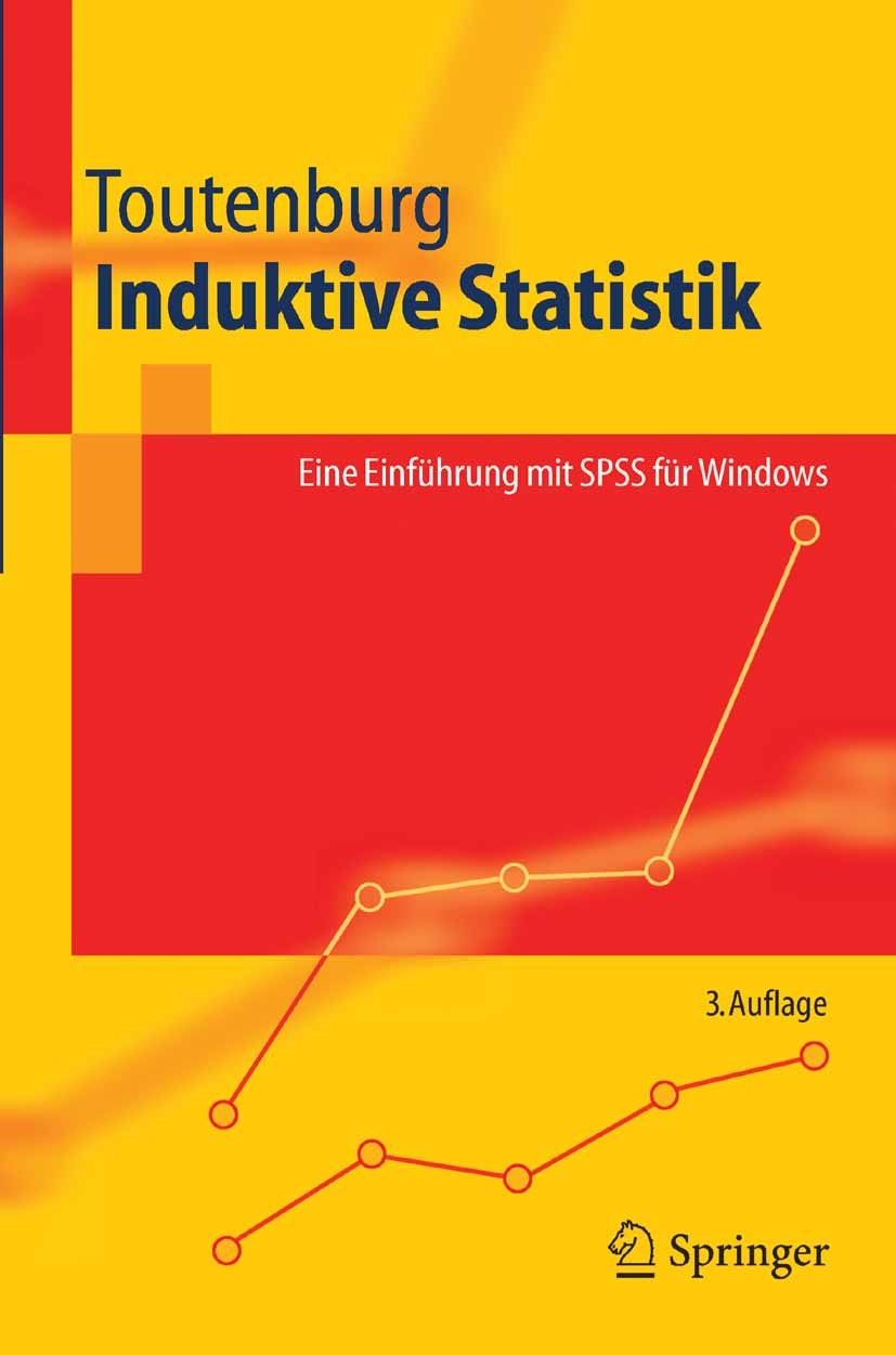 Titlebook: Induktive Statistik; Eine Einführung mit Helge Toutenburg Textbook 20053rd edition Springer-Verlag Berlin Heidelberg 2005 Datenanalyse.Ind Titlebook: Induktive Statistik; Eine Einführung mit Helge Toutenburg Textbook 20053rd edition Springer-Verlag Berlin Heidelberg 2005 Datenanalyse.Ind