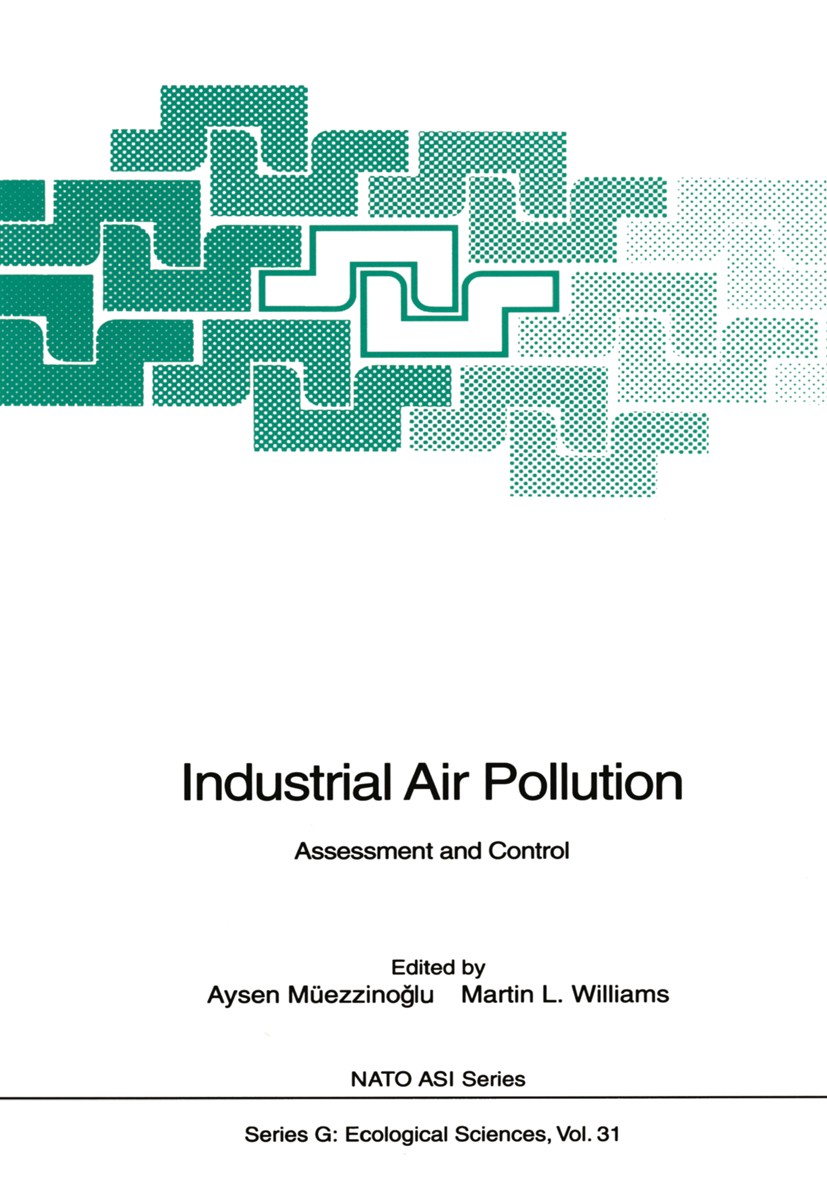 Titlebook: Industrial Air Pollution; Assessment and Contr Aysen Müezzinoğlu,Martin Lloyd Williams Conference proceedings 1992 Springer-Verlag Berlin H Titlebook: Industrial Air Pollution; Assessment and Contr Aysen Müezzinoğlu,Martin Lloyd Williams Conference proceedings 1992 Springer-Verlag Berlin H