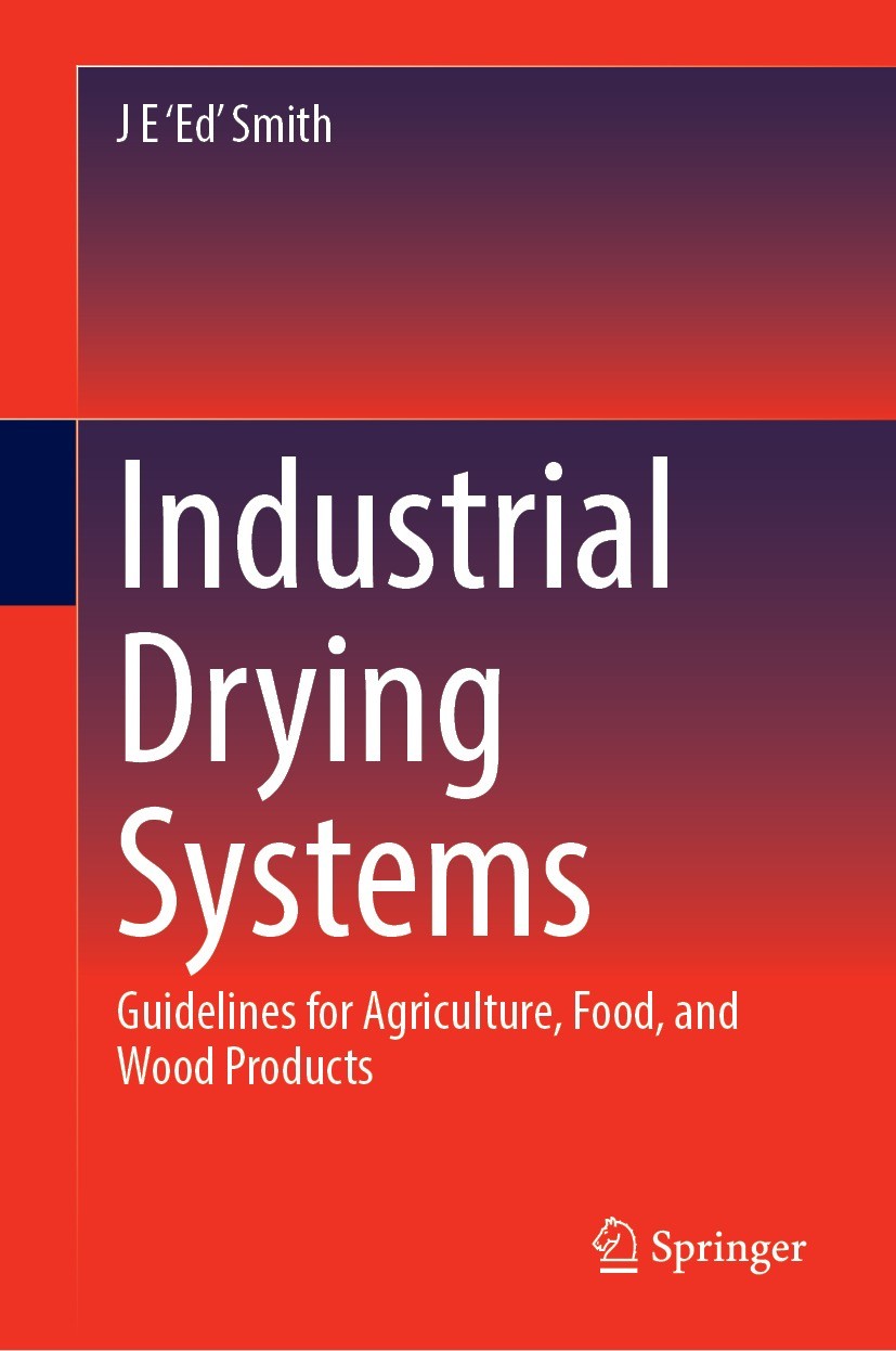 Titlebook: Industrial Drying Systems; Guidelines for Agric J E ‘Ed‘ Smith Book 2023 The Editor(s) (if applicable) and The Author(s), under exclusive l Titlebook: Industrial Drying Systems; Guidelines for Agric J E ‘Ed‘ Smith Book 2023 The Editor(s) (if applicable) and The Author(s), under exclusive l