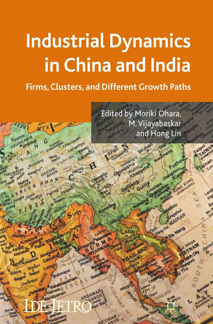 Titlebook: Industrial Dynamics in China and India; Firms, Clusters, and Moriki Ohara (Associate Professor),M. Vijayabaskar Book 2011 Palgrave Macmilla Titlebook: Industrial Dynamics in China and India; Firms, Clusters, and Moriki Ohara (Associate Professor),M. Vijayabaskar Book 2011 Palgrave Macmilla
