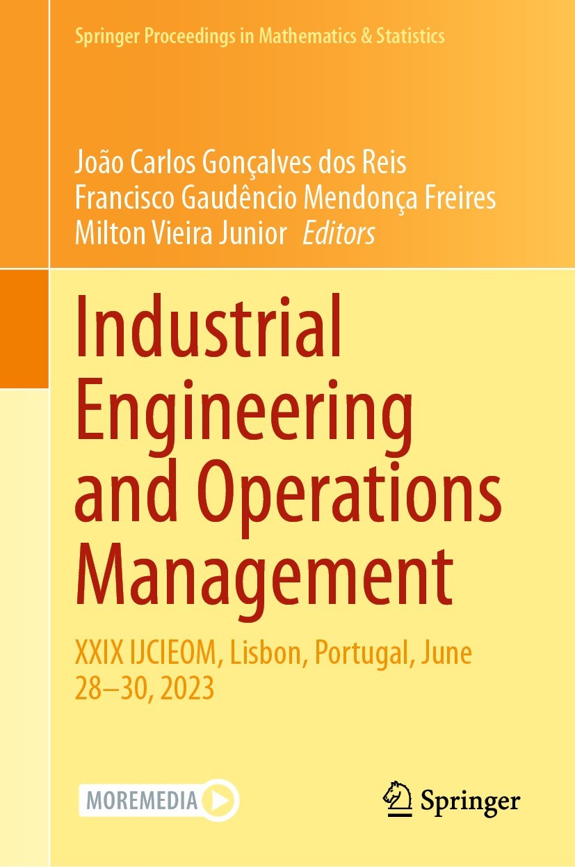Titlebook: Industrial Engineering and Operations Management; XXIX IJCIEOM, Lisbon João Carlos Gonçalves dos Reis,Francisco Gaudêncio Conference procee Titlebook: Industrial Engineering and Operations Management; XXIX IJCIEOM, Lisbon João Carlos Gonçalves dos Reis,Francisco Gaudêncio Conference procee