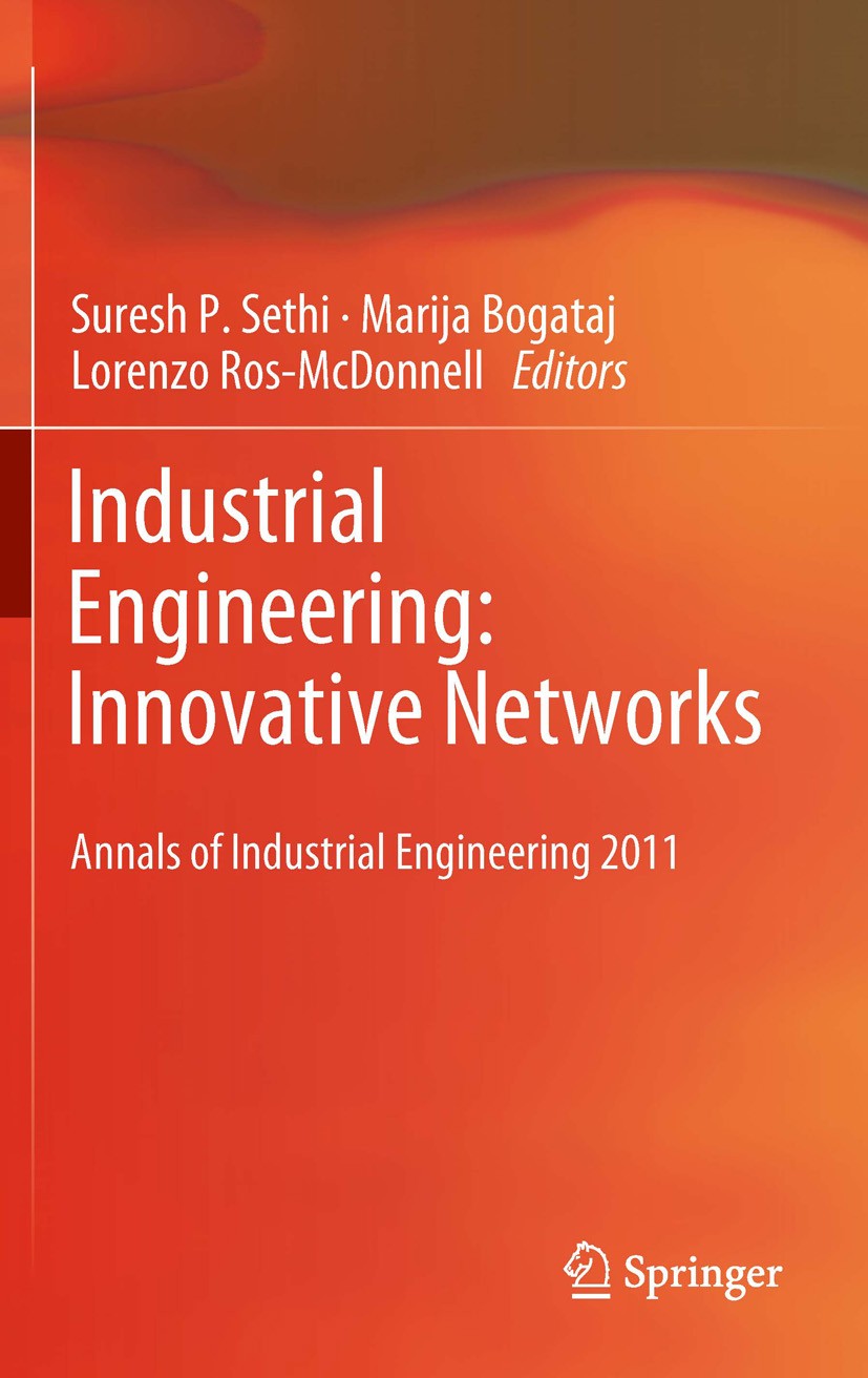Titlebook: Industrial Engineering: Innovative Networks; 5th International Co Suresh P. Sethi,Marija Bogataj,Lorenzo Ros-McDonne Conference proceedings Titlebook: Industrial Engineering: Innovative Networks; 5th International Co Suresh P. Sethi,Marija Bogataj,Lorenzo Ros-McDonne Conference proceedings
