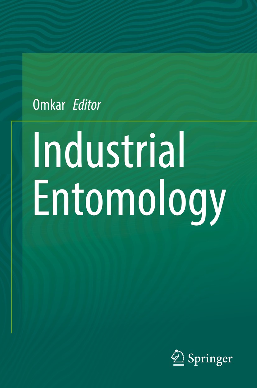 Titlebook: Industrial Entomology; Omkar Book 2017 Springer Nature Singapore Pte Ltd. 2017 Apiculture.Crop pests.Fruit pests.Lac Culture.Sericulture.E Titlebook: Industrial Entomology; Omkar Book 2017 Springer Nature Singapore Pte Ltd. 2017 Apiculture.Crop pests.Fruit pests.Lac Culture.Sericulture.E