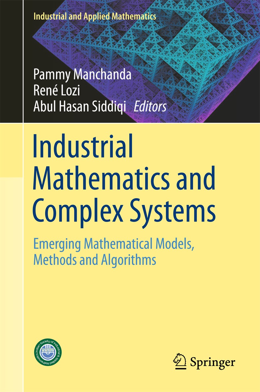 Titlebook: Industrial Mathematics and Complex Systems; Emerging Mathematica Pammy Manchanda,René Lozi,Abul Hasan Siddiqi Book 2017 Springer Nature Sin Titlebook: Industrial Mathematics and Complex Systems; Emerging Mathematica Pammy Manchanda,René Lozi,Abul Hasan Siddiqi Book 2017 Springer Nature Sin