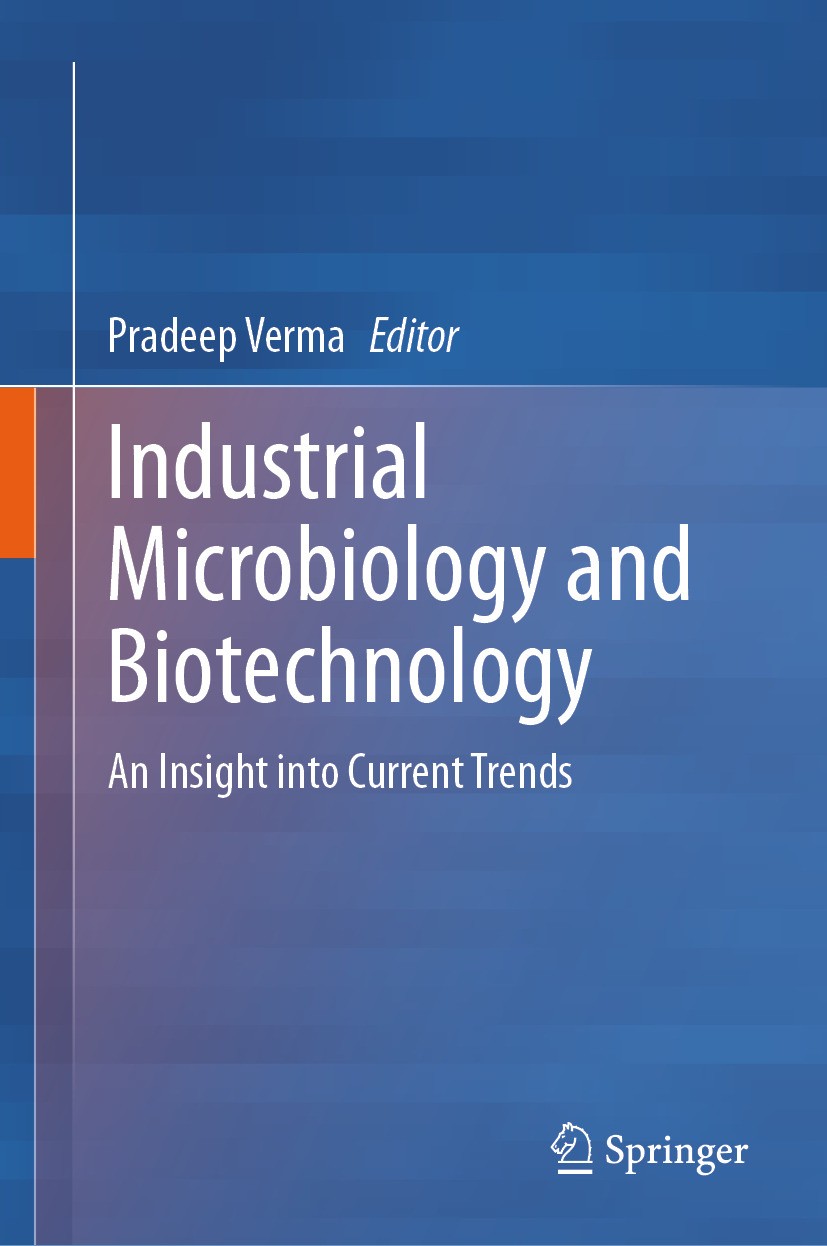 Titlebook: Industrial Microbiology and Biotechnology; An Insight into Curr Pradeep Verma Book 2024 The Editor(s) (if applicable) and The Author(s), un Titlebook: Industrial Microbiology and Biotechnology; An Insight into Curr Pradeep Verma Book 2024 The Editor(s) (if applicable) and The Author(s), un