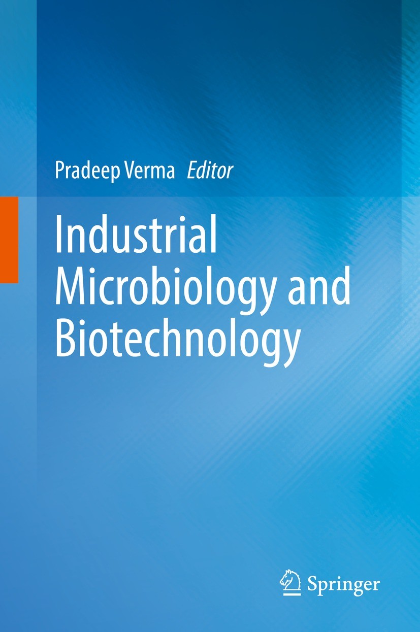 Titlebook: Industrial Microbiology and Biotechnology; Pradeep Verma Book 2022 The Editor(s) (if applicable) and The Author(s), under exclusive licens Titlebook: Industrial Microbiology and Biotechnology; Pradeep Verma Book 2022 The Editor(s) (if applicable) and The Author(s), under exclusive licens