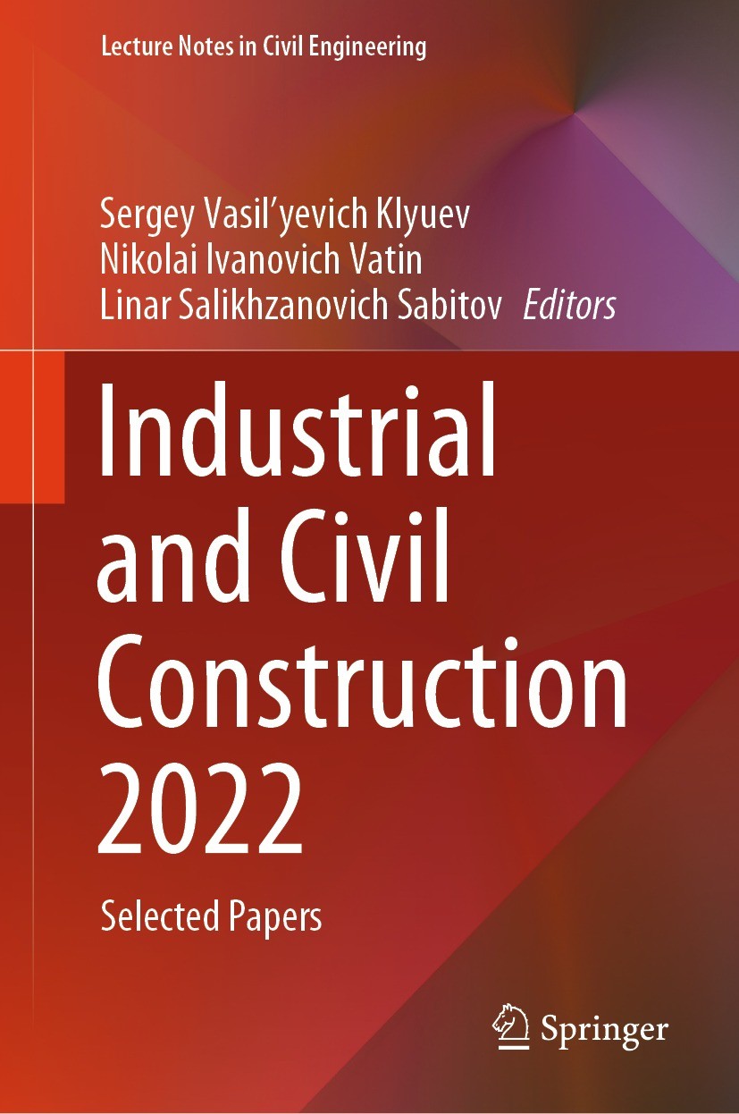Titlebook: Industrial and Civil Construction 2022; Selected Papers Sergey Vasil‘yevich Klyuev,Nikolai Ivanovich Vatin Conference proceedings 2024 The Titlebook: Industrial and Civil Construction 2022; Selected Papers Sergey Vasil‘yevich Klyuev,Nikolai Ivanovich Vatin Conference proceedings 2024 The