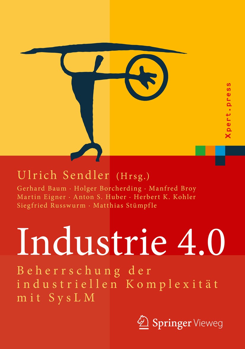 Titlebook: Industrie 4.0; Beherrschung der ind Ulrich Sendler Book 2013 Springer-Verlag Berlin Heidelberg 2013 Change Management.Cyberphysical Systems Titlebook: Industrie 4.0; Beherrschung der ind Ulrich Sendler Book 2013 Springer-Verlag Berlin Heidelberg 2013 Change Management.Cyberphysical Systems