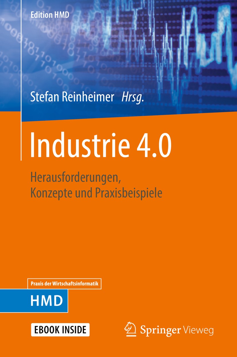 Titlebook: Industrie 4.0; Herausforderungen, K Stefan Reinheimer Book 2017 Springer Fachmedien Wiesbaden GmbH 2017 Digitalisierung.Internet der Dinge. Titlebook: Industrie 4.0; Herausforderungen, K Stefan Reinheimer Book 2017 Springer Fachmedien Wiesbaden GmbH 2017 Digitalisierung.Internet der Dinge.