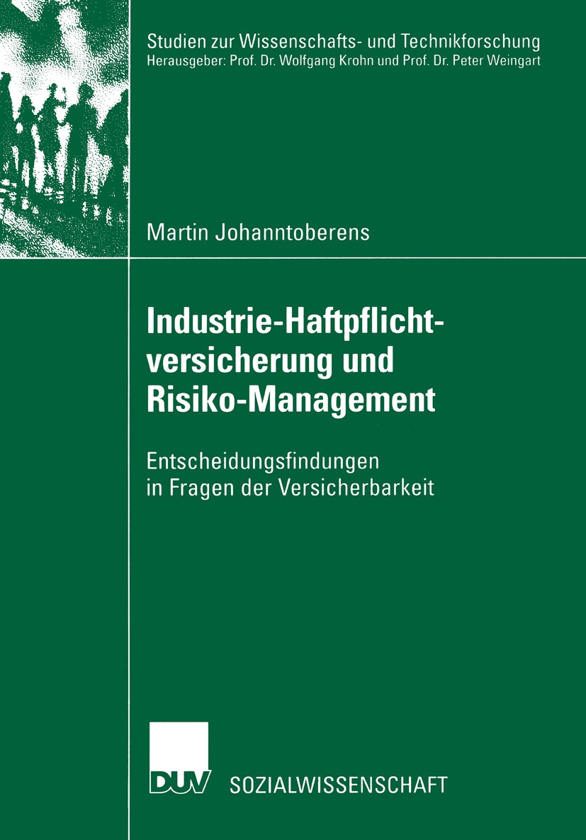 Titlebook: Industrie-Haftpflichtversicherung und Risiko-Management; Entscheidungsfindung Martin Johanntoberens Book 2002 Springer Fachmedien Wiesbaden Titlebook: Industrie-Haftpflichtversicherung und Risiko-Management; Entscheidungsfindung Martin Johanntoberens Book 2002 Springer Fachmedien Wiesbaden