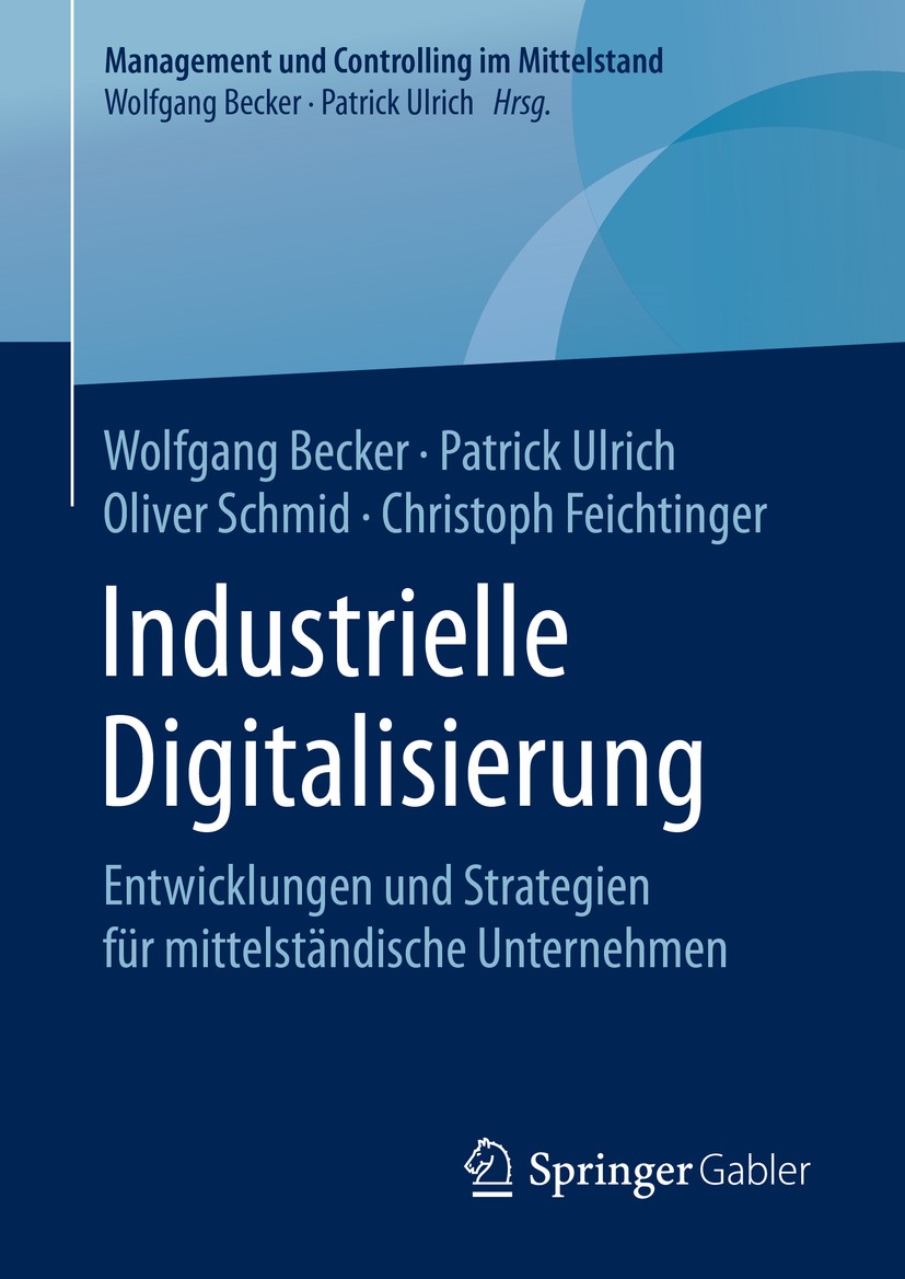Titlebook: Industrielle Digitalisierung; Entwicklungen und St Wolfgang Becker,Patrick Ulrich,Christoph Feichting Book 2020 Springer Fachmedien Wiesbad Titlebook: Industrielle Digitalisierung; Entwicklungen und St Wolfgang Becker,Patrick Ulrich,Christoph Feichting Book 2020 Springer Fachmedien Wiesbad