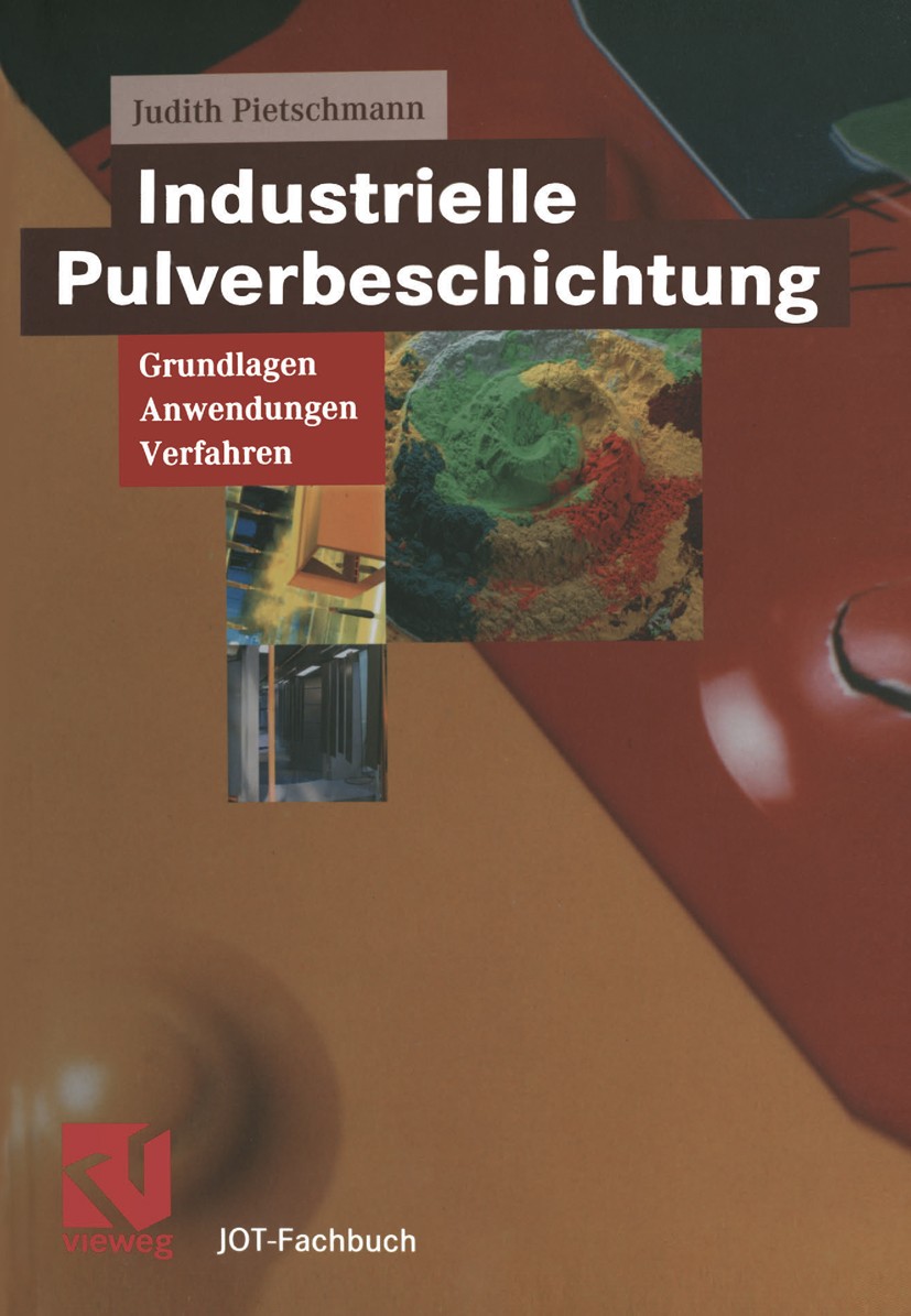 Titlebook: Industrielle Pulverbeschichtung; Grundlagen, Anwendun Judith Pietschmann Book 20021st edition Springer Fachmedien Wiesbaden 2002 Anlagenkon Titlebook: Industrielle Pulverbeschichtung; Grundlagen, Anwendun Judith Pietschmann Book 20021st edition Springer Fachmedien Wiesbaden 2002 Anlagenkon