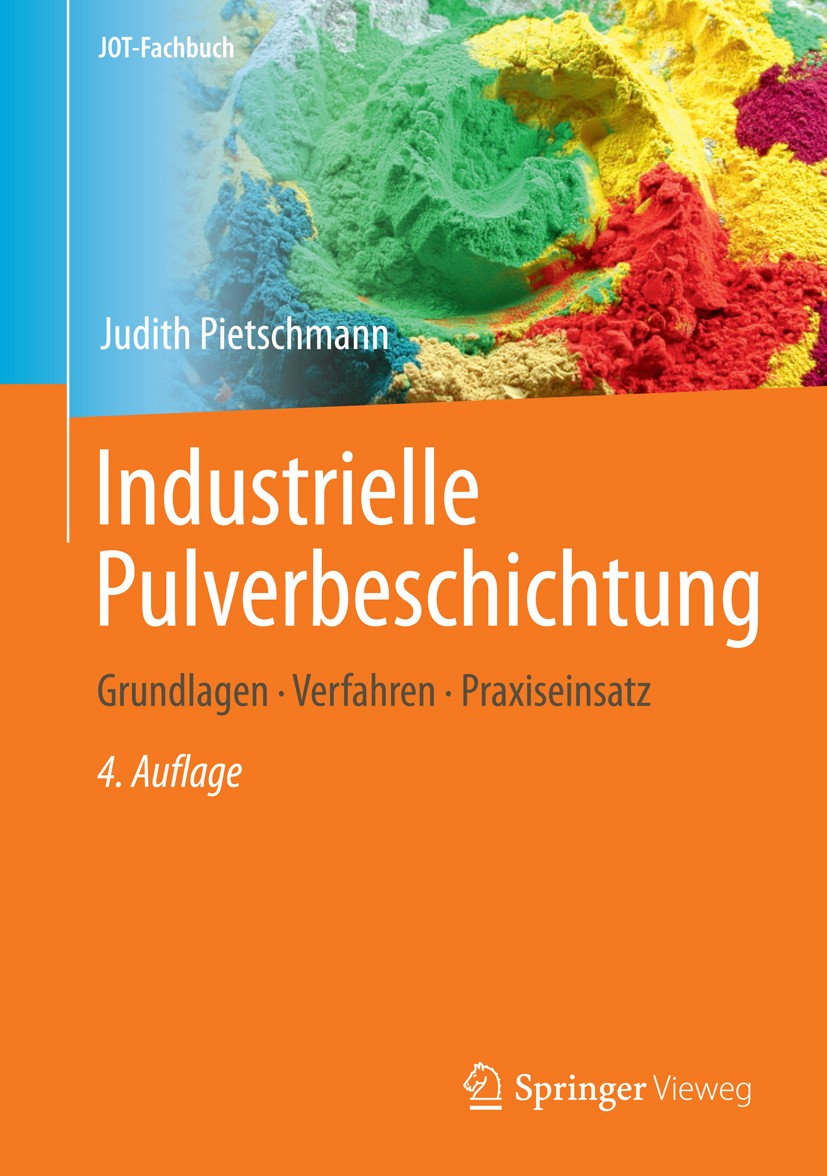 Titlebook: Industrielle Pulverbeschichtung; Grundlagen,Verfahren Judith Pietschmann Book 20134th edition Springer Fachmedien Wiesbaden 2013 Applikatio Titlebook: Industrielle Pulverbeschichtung; Grundlagen,Verfahren Judith Pietschmann Book 20134th edition Springer Fachmedien Wiesbaden 2013 Applikatio