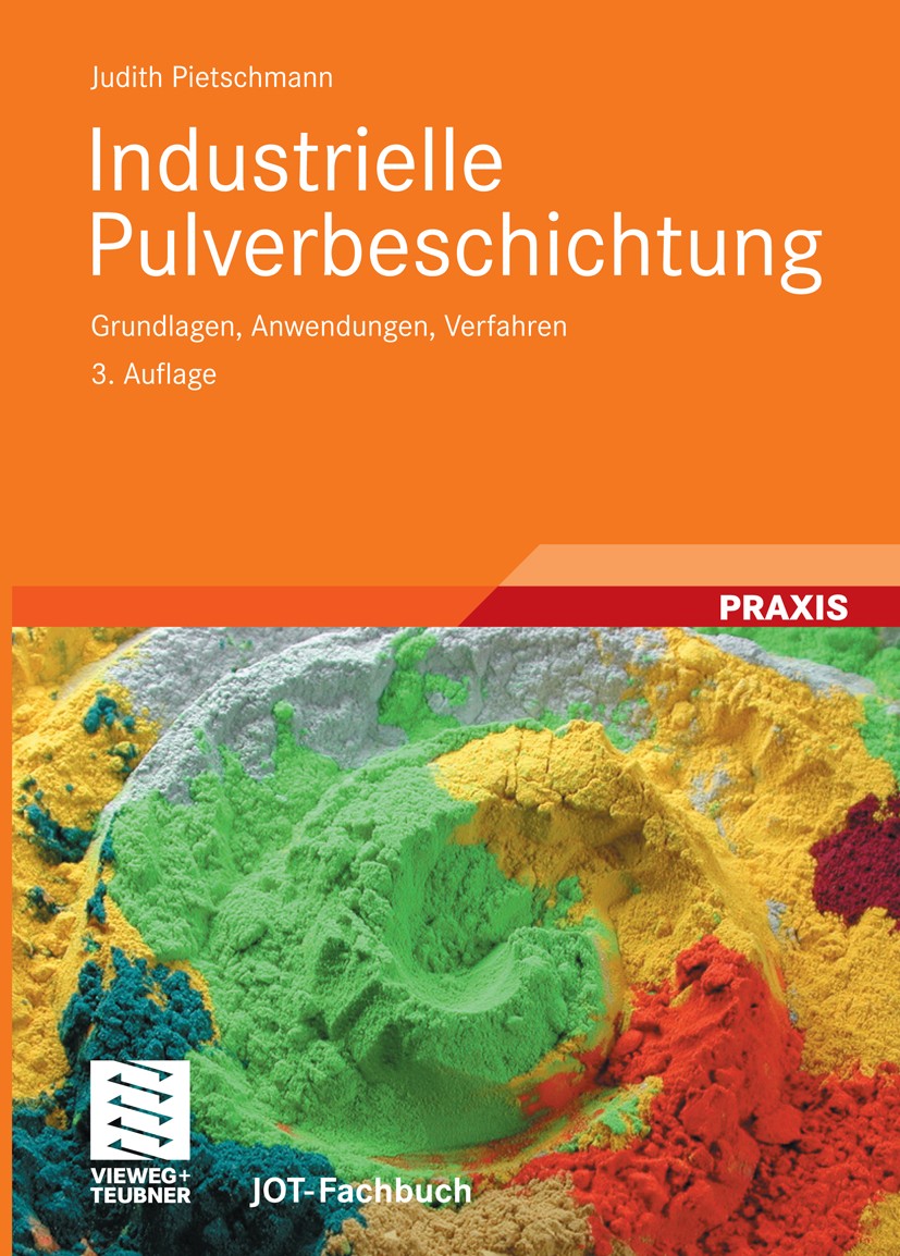 Titlebook: Industrielle Pulverbeschichtung; Grundlagen, Anwendun Judith Pietschmann Book 20103rd edition Vieweg+Teubner Verlag | Springer Fachmedien W Titlebook: Industrielle Pulverbeschichtung; Grundlagen, Anwendun Judith Pietschmann Book 20103rd edition Vieweg+Teubner Verlag | Springer Fachmedien W