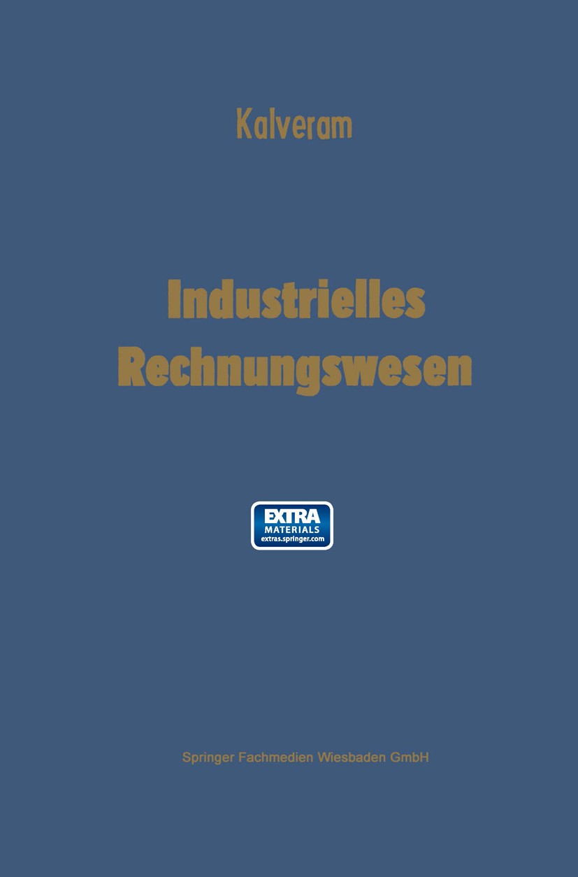 Titlebook: Industrielles Rechnungswesen; Doppelte Buchhaltung Wilhelm Kalveram Book 1970Latest edition Springer Fachmedien Wiesbaden 1970 Rechnungswes Titlebook: Industrielles Rechnungswesen; Doppelte Buchhaltung Wilhelm Kalveram Book 1970Latest edition Springer Fachmedien Wiesbaden 1970 Rechnungswes