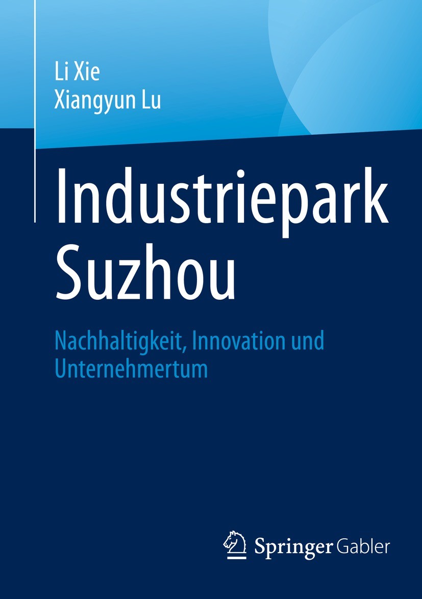 Titlebook: Industriepark Suzhou; Nachhaltigkeit, Inno Li Xie,Xiangyun Lu Book 2022 Der/die Autor(en), exklusiv lizenziert an Springer Nature Singapore Titlebook: Industriepark Suzhou; Nachhaltigkeit, Inno Li Xie,Xiangyun Lu Book 2022 Der/die Autor(en), exklusiv lizenziert an Springer Nature Singapore