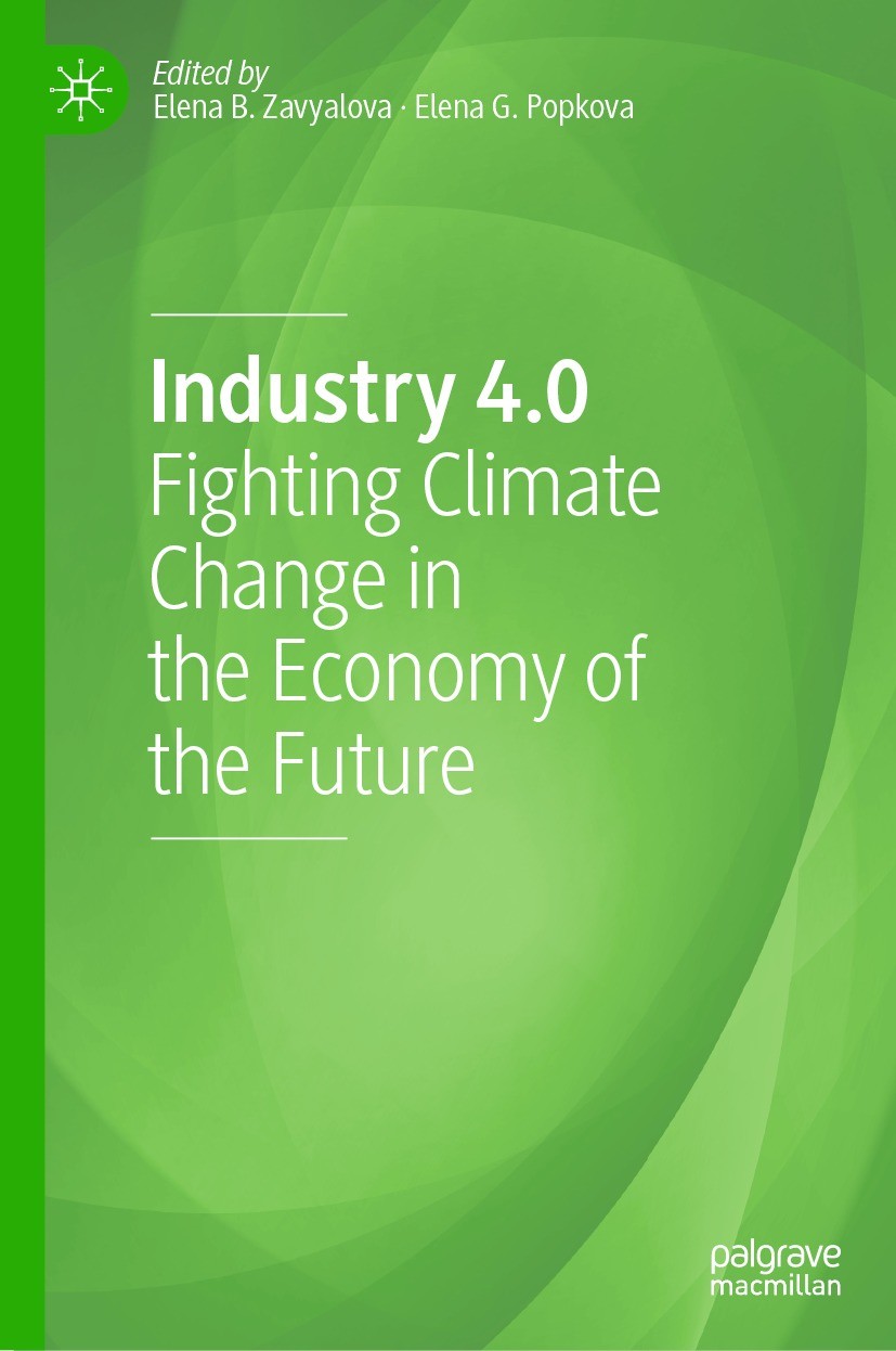 Titlebook: Industry 4.0; Fighting Climate Cha Elena B. Zavyalova,Elena G. Popkova Book 2022 The Editor(s) (if applicable) and The Author(s), under exc Titlebook: Industry 4.0; Fighting Climate Cha Elena B. Zavyalova,Elena G. Popkova Book 2022 The Editor(s) (if applicable) and The Author(s), under exc