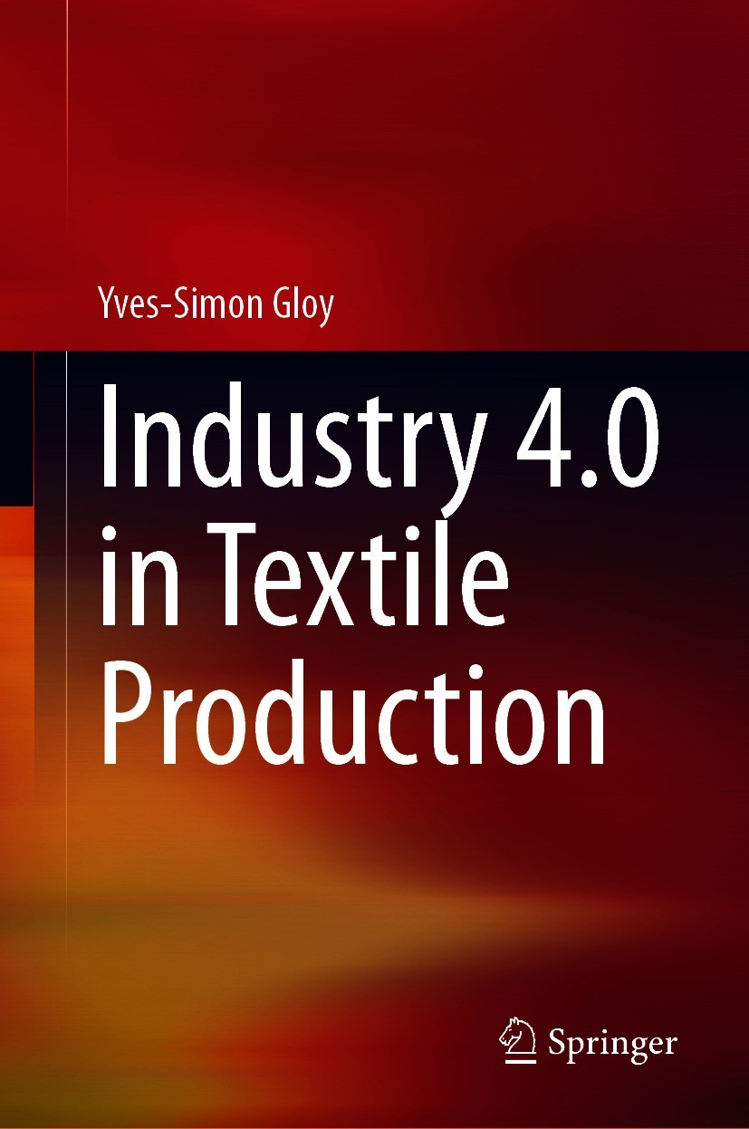 Titlebook: Industry 4.0 in Textile Production; Yves-Simon Gloy Book 2021 The Editor(s) (if applicable) and The Author(s), under exclusive license to Titlebook: Industry 4.0 in Textile Production; Yves-Simon Gloy Book 2021 The Editor(s) (if applicable) and The Author(s), under exclusive license to