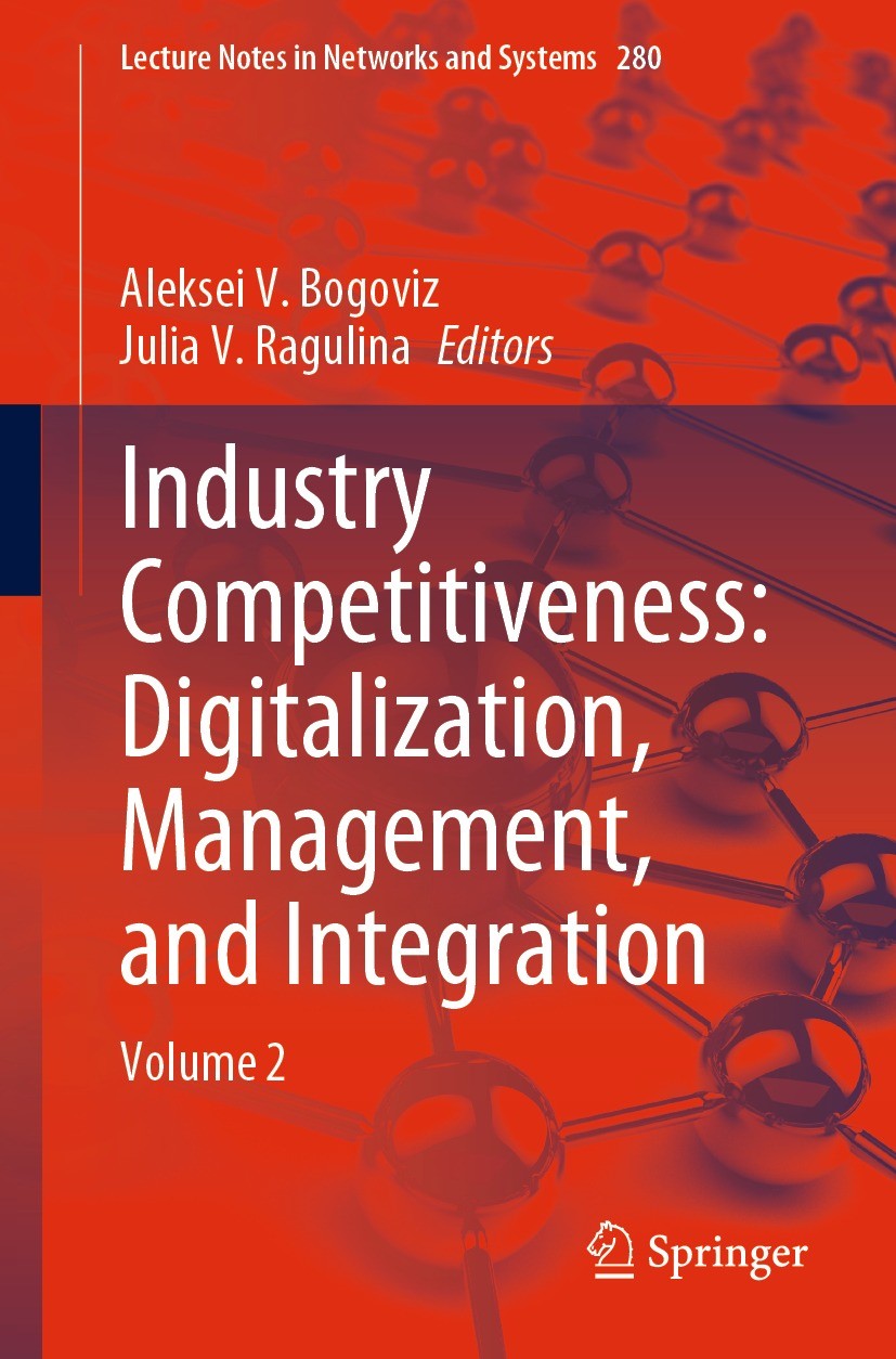 Titlebook: Industry Competitiveness: Digitalization, Management, and Integration; Volume 2 Aleksei V. Bogoviz,Julia V. Ragulina Conference proceedings Titlebook: Industry Competitiveness: Digitalization, Management, and Integration; Volume 2 Aleksei V. Bogoviz,Julia V. Ragulina Conference proceedings