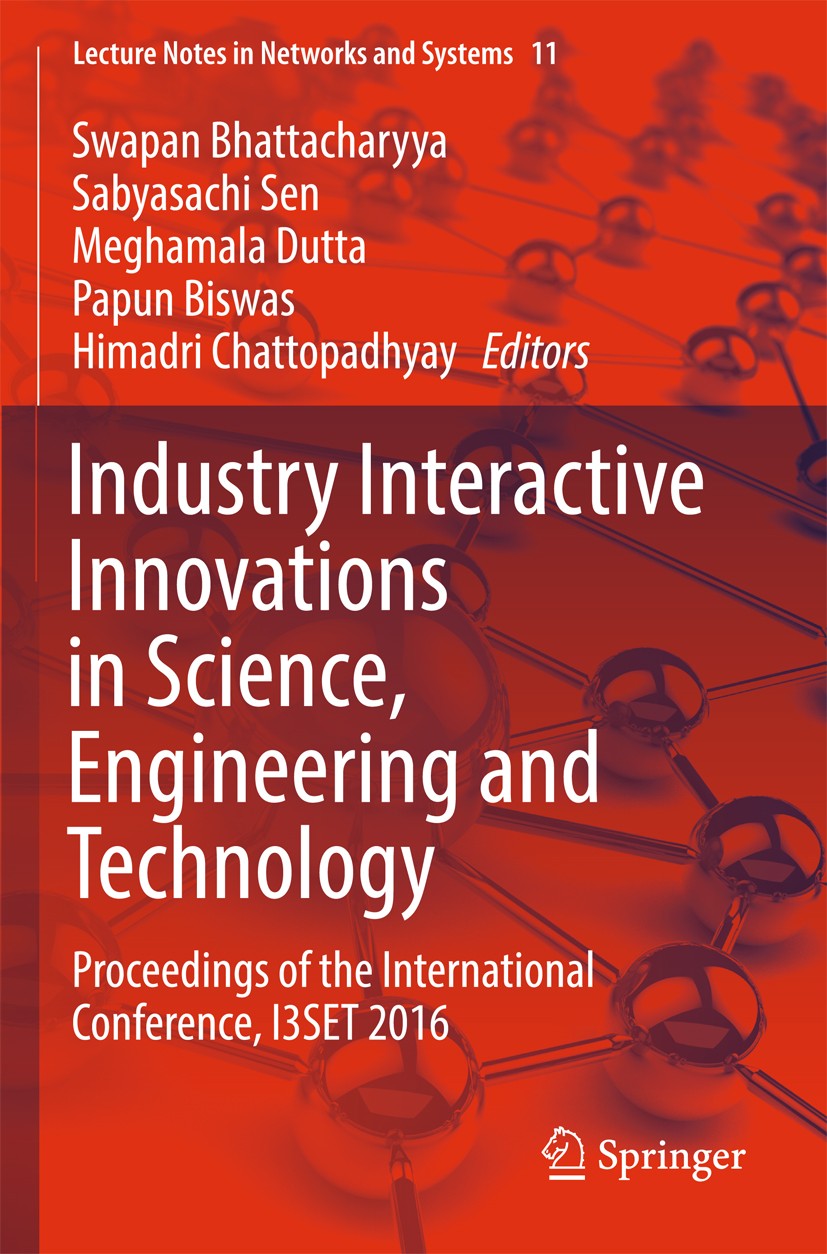 Titlebook: Industry Interactive Innovations in Science, Engineering and Technology; Proceedings of the I Swapan Bhattacharyya,Sabyasachi Sen,Himadri C Titlebook: Industry Interactive Innovations in Science, Engineering and Technology; Proceedings of the I Swapan Bhattacharyya,Sabyasachi Sen,Himadri C