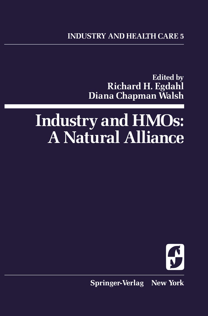 Titlebook: Industry and HMOs: A Natural Alliance; Richard H. Egdahl,Diana Chapman Walsh Book 1978 Springer-Verlag New York Inc. 1978 Arbeitsmedizin.G Titlebook: Industry and HMOs: A Natural Alliance; Richard H. Egdahl,Diana Chapman Walsh Book 1978 Springer-Verlag New York Inc. 1978 Arbeitsmedizin.G