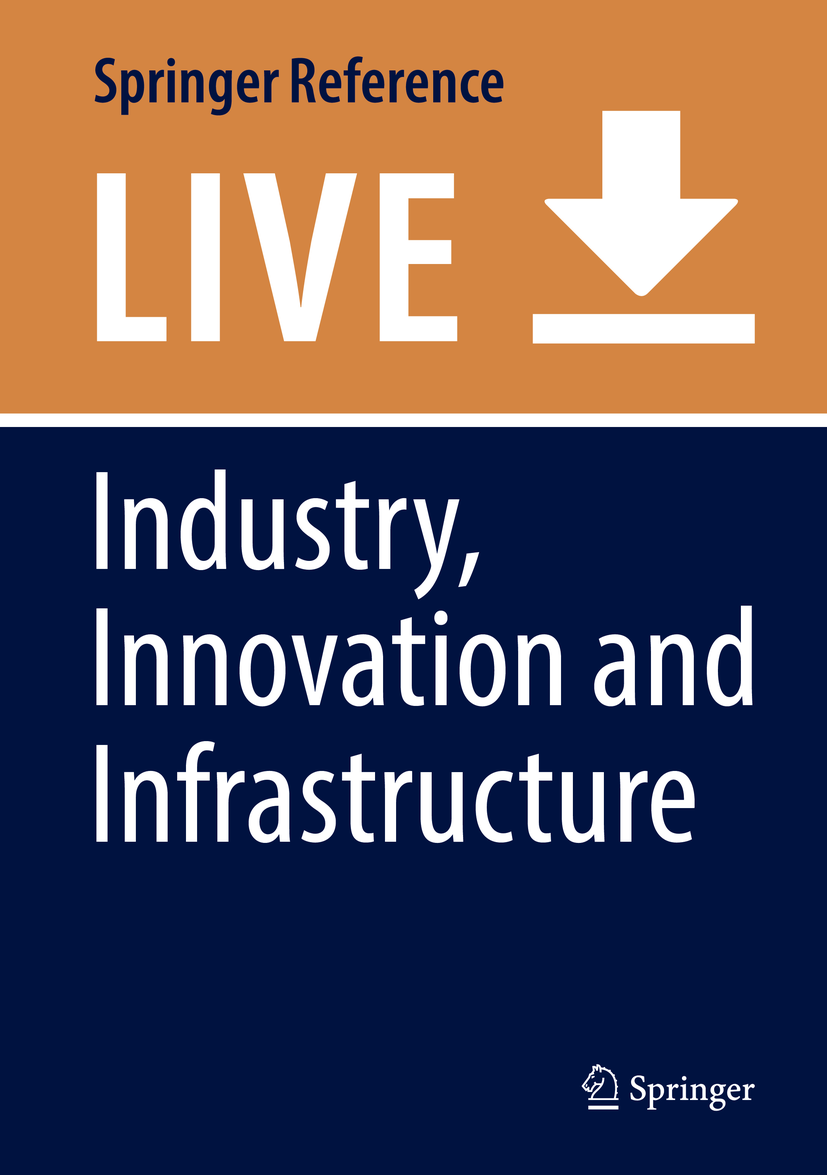 Titlebook: Industry, Innovation and Infrastructure; Walter Leal Filho,Anabela Marisa Azul,Tony Wall Living reference work 20200th edition Sustainabi Titlebook: Industry, Innovation and Infrastructure; Walter Leal Filho,Anabela Marisa Azul,Tony Wall Living reference work 20200th edition Sustainabi