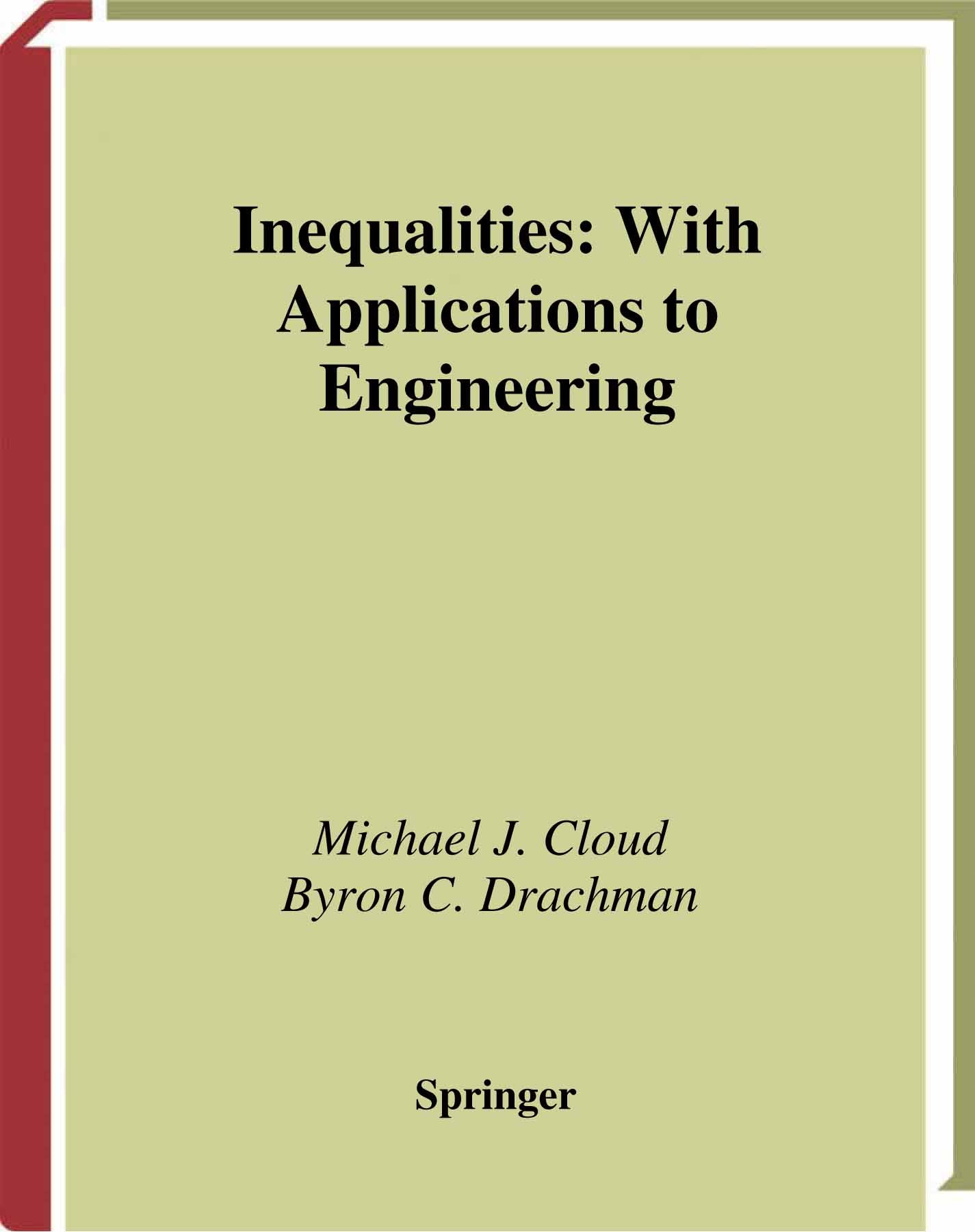 Titlebook: Inequalities; With Applications to Michael J. Cloud,Byron C. Drachman Book 19981st edition Springer Science+Business Media New York 1998 Al Titlebook: Inequalities; With Applications to Michael J. Cloud,Byron C. Drachman Book 19981st edition Springer Science+Business Media New York 1998 Al