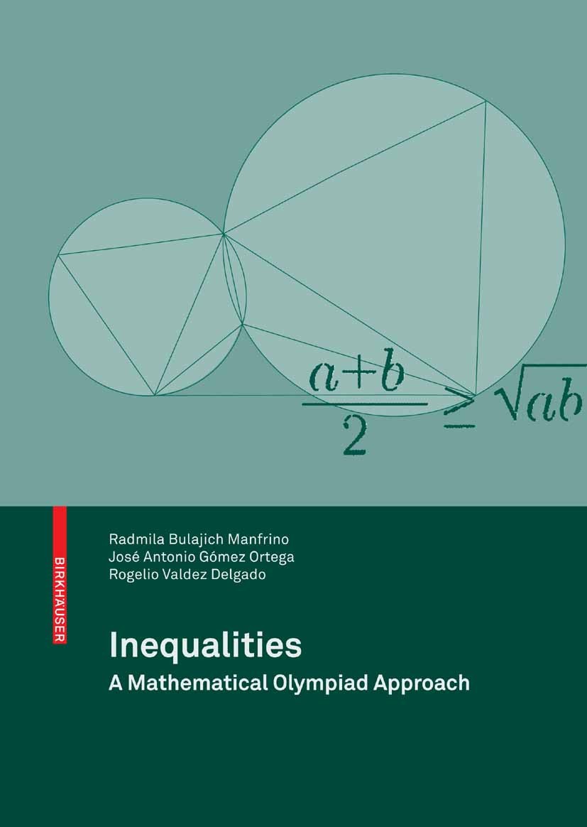 Titlebook: Inequalities; A Mathematical Olymp Radmila Bulajich Manfrino,José Antonio Gómez Orteg Textbook 2009 Birkhäuser Basel 2009 Algebra.Arithmeti Titlebook: Inequalities; A Mathematical Olymp Radmila Bulajich Manfrino,José Antonio Gómez Orteg Textbook 2009 Birkhäuser Basel 2009 Algebra.Arithmeti