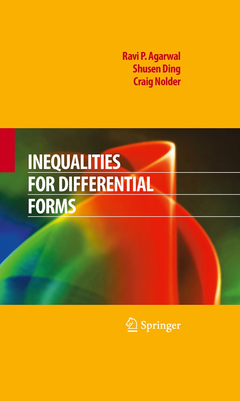 Titlebook: Inequalities for Differential Forms; Ravi P. Agarwal,Shusen Ding,Craig Nolder Book 2009 Springer-Verlag New York 2009 Differential Equatio Titlebook: Inequalities for Differential Forms; Ravi P. Agarwal,Shusen Ding,Craig Nolder Book 2009 Springer-Verlag New York 2009 Differential Equatio