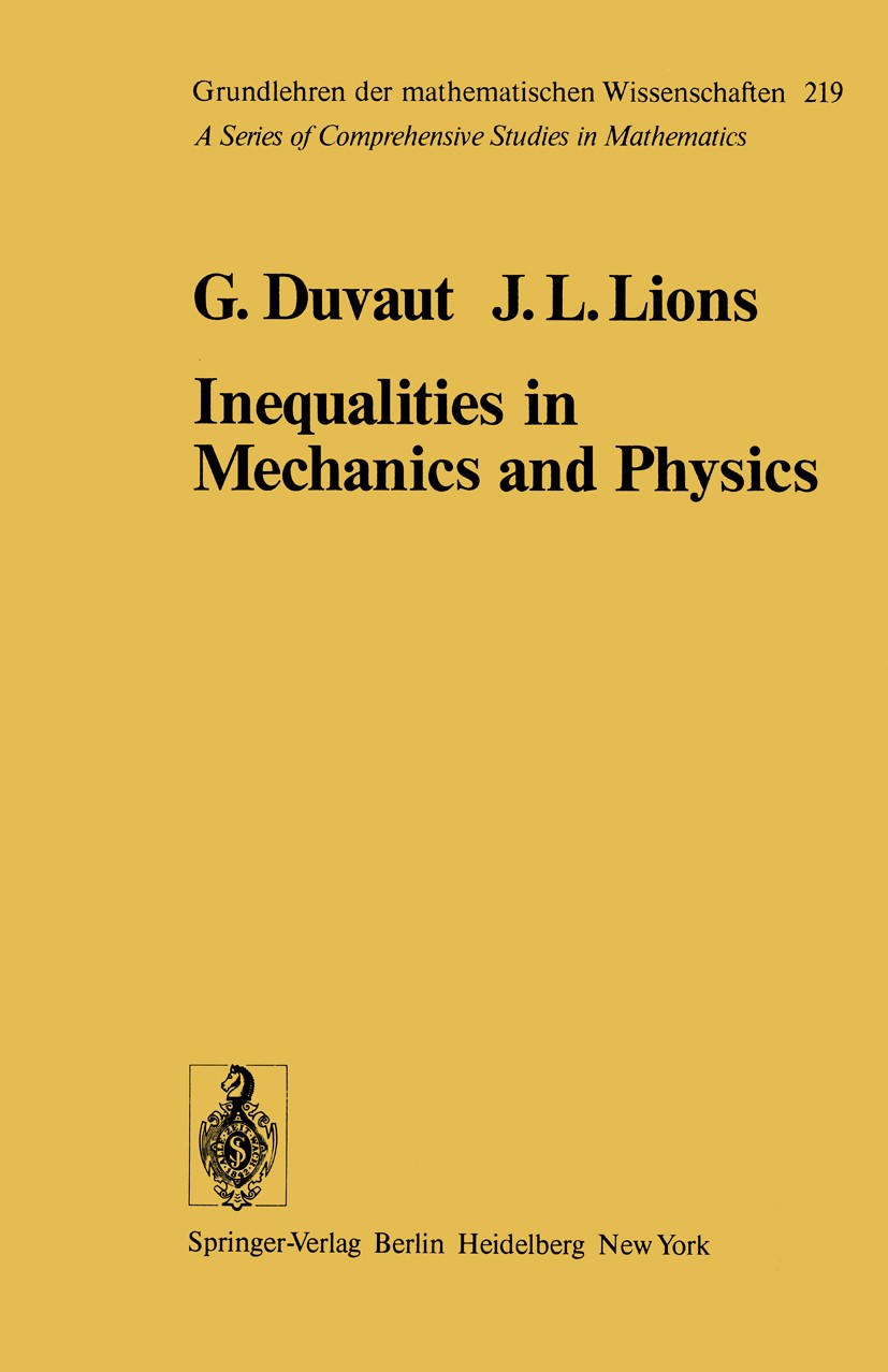 Titlebook: Inequalities in Mechanics and Physics; Georges Duvaut,Jacques Louis Lions Book 1976 Springer-Verlag Berlin Heidelberg 1976 Finite.Ungleich Titlebook: Inequalities in Mechanics and Physics; Georges Duvaut,Jacques Louis Lions Book 1976 Springer-Verlag Berlin Heidelberg 1976 Finite.Ungleich