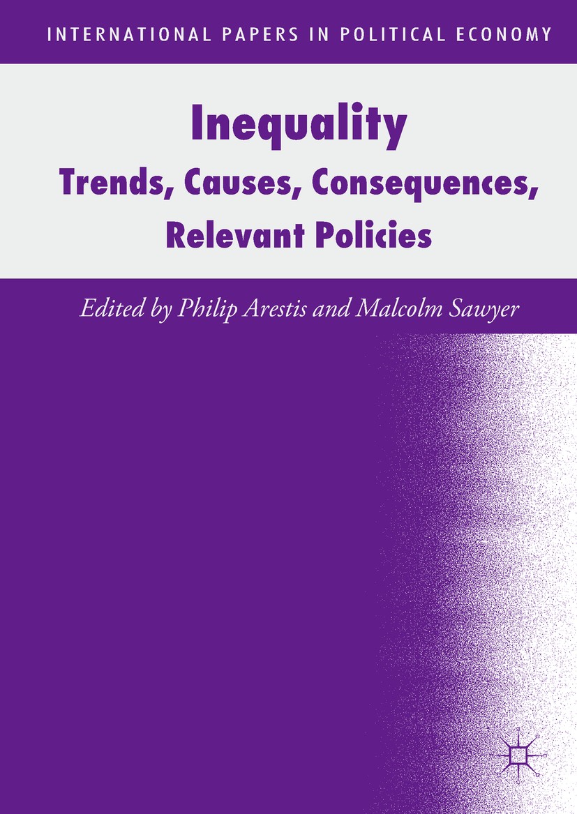 Titlebook: Inequality; Trends, Causes, Cons Philip Arestis,Malcolm Sawyer Book 2018 The Editor(s) (if applicable) and The Author(s) 2018 Income inequa Titlebook: Inequality; Trends, Causes, Cons Philip Arestis,Malcolm Sawyer Book 2018 The Editor(s) (if applicable) and The Author(s) 2018 Income inequa