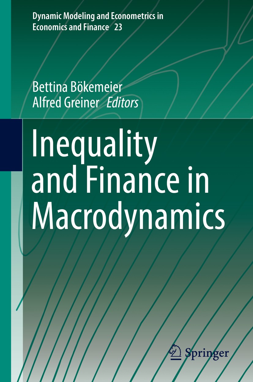 Titlebook: Inequality and Finance in Macrodynamics; Bettina Bökemeier,Alfred Greiner Book 2017 Springer International Publishing AG, part of Springer Titlebook: Inequality and Finance in Macrodynamics; Bettina Bökemeier,Alfred Greiner Book 2017 Springer International Publishing AG, part of Springer