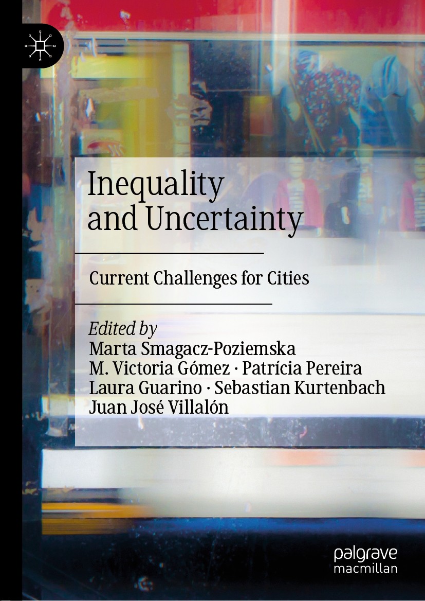 Titlebook: Inequality and Uncertainty; Current Challenges f Marta Smagacz-Poziemska,M. Victoria Gómez,Juan Jos Book 2020 The Editor(s) (if applicable) Titlebook: Inequality and Uncertainty; Current Challenges f Marta Smagacz-Poziemska,M. Victoria Gómez,Juan Jos Book 2020 The Editor(s) (if applicable)