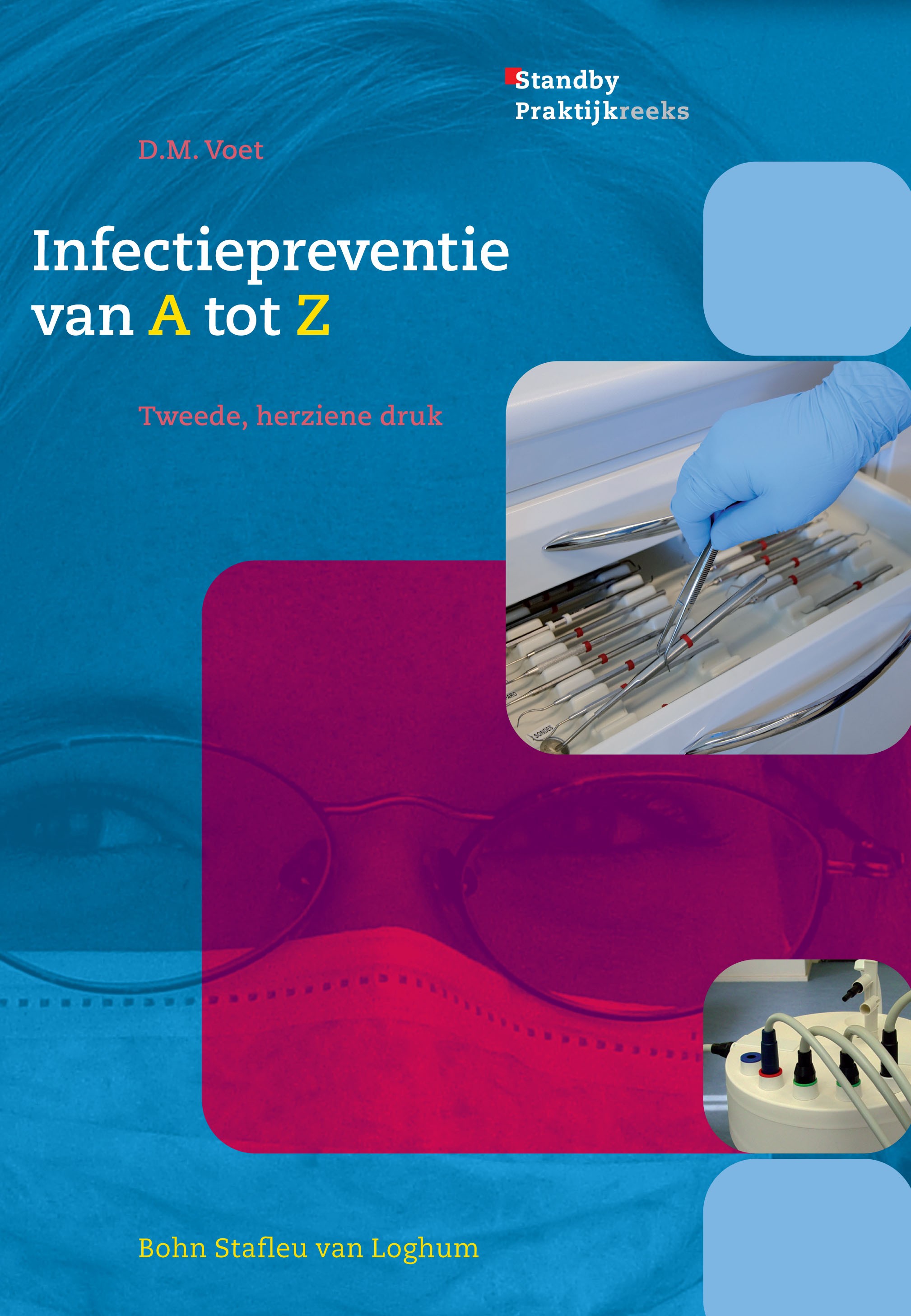 Titlebook: Infectiepreventie van A tot Z; D. M. Voet Book 2011Latest edition Bohn Stafleu van Loghum 2011 Titlebook: Infectiepreventie van A tot Z; D. M. Voet Book 2011Latest edition Bohn Stafleu van Loghum 2011