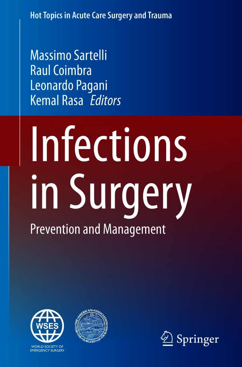Titlebook: Infections in Surgery; Prevention and Manag Massimo Sartelli,Raul Coimbra,Kemal Rasa Book 2021 Springer Nature Switzerland AG 2021 Antibiot Titlebook: Infections in Surgery; Prevention and Manag Massimo Sartelli,Raul Coimbra,Kemal Rasa Book 2021 Springer Nature Switzerland AG 2021 Antibiot