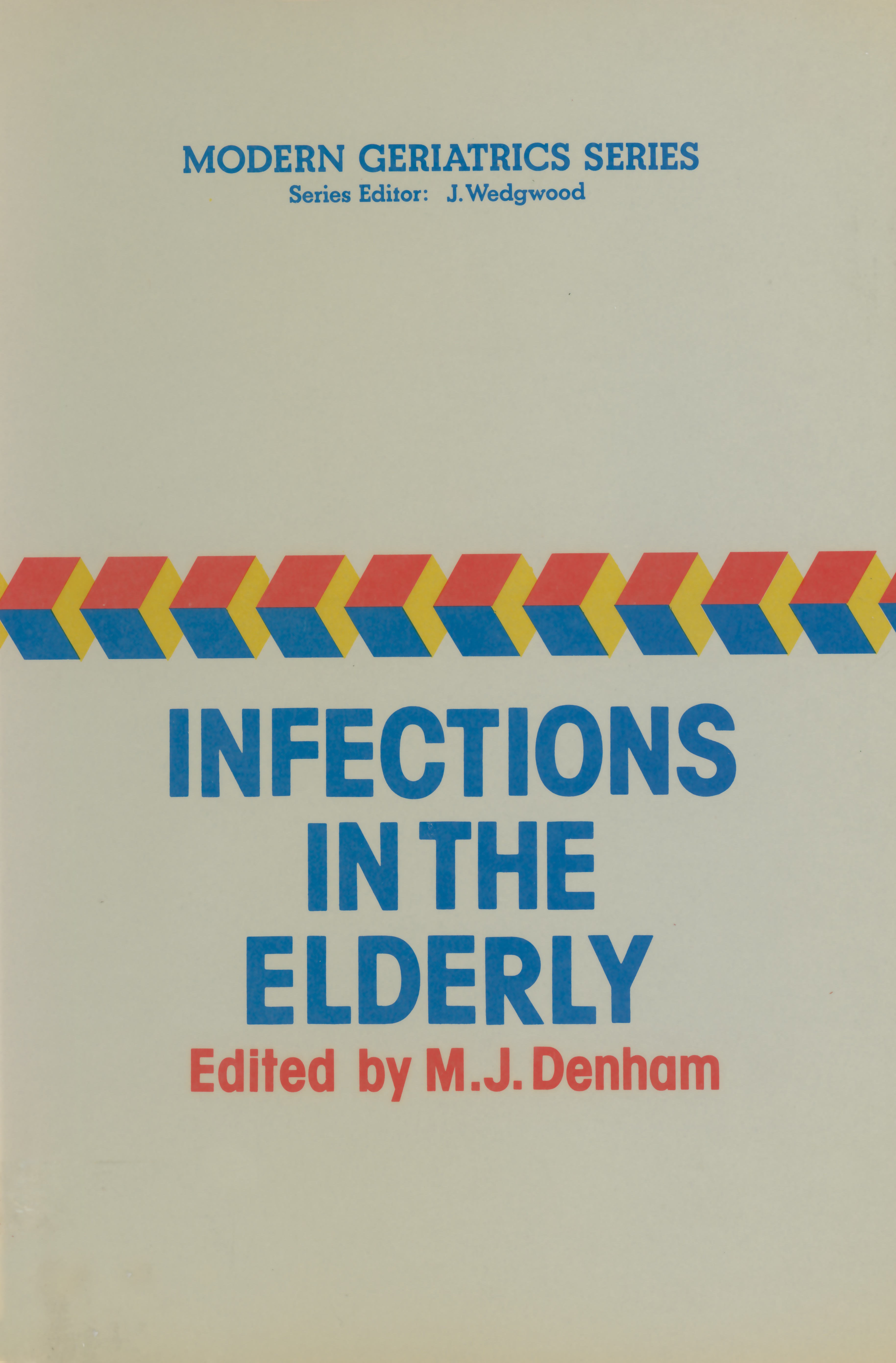 Titlebook: Infections in the Elderly; Michael J. Denham Book 1986 MTP Press Limited 1986 age.antibiotics.infection.infections.infective endocarditis. Titlebook: Infections in the Elderly; Michael J. Denham Book 1986 MTP Press Limited 1986 age.antibiotics.infection.infections.infective endocarditis.